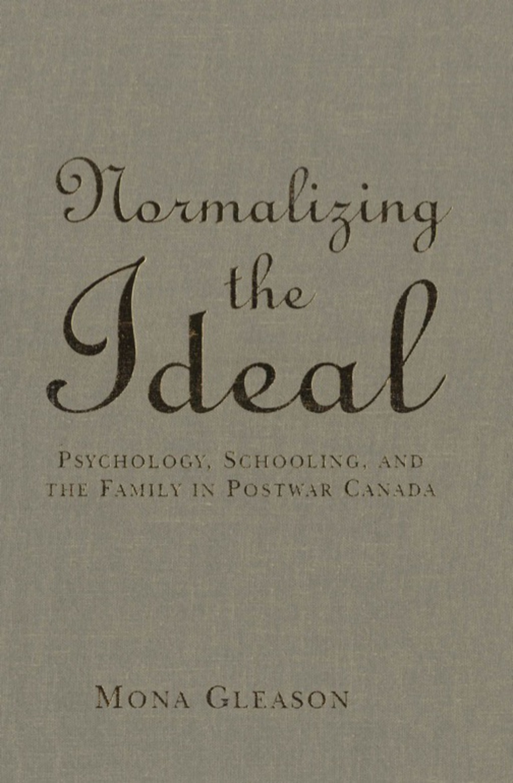 Normalizing the Ideal Psychology, Schooling, and the Family in Postwar Canada 1st Edition â€“ PDF/EPUB Version Downloadable