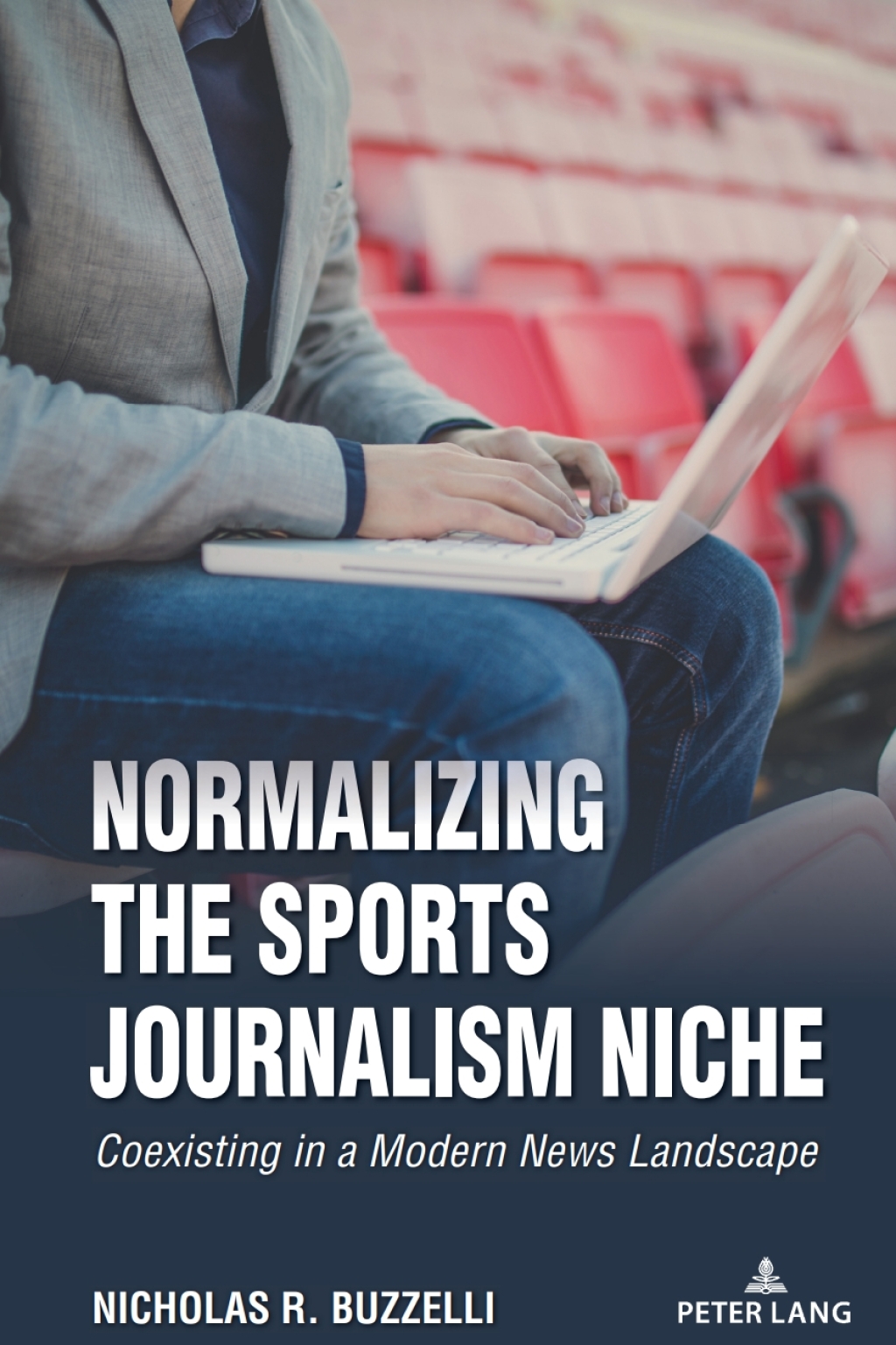 Normalizing the Sports Journalism Niche Coexisting in a Modern News Landscape 1st Edition â€“ PDF/EPUB Version Downloadable