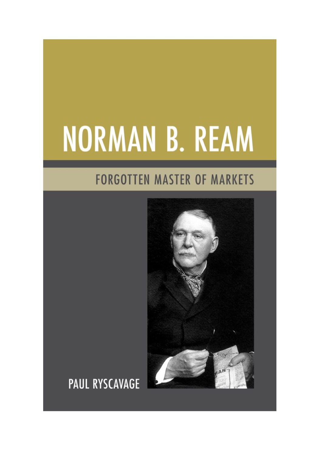 Norman B. Ream Forgotten Master of Markets 1st Edition â€“ PDF/EPUB Version Downloadable