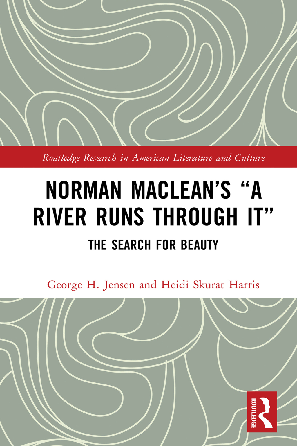 Norman Macleanâ€™s â€œA River Runs through Itâ€ The Search for Beauty 1st Edition â€“ PDF/EPUB Version Downloadable