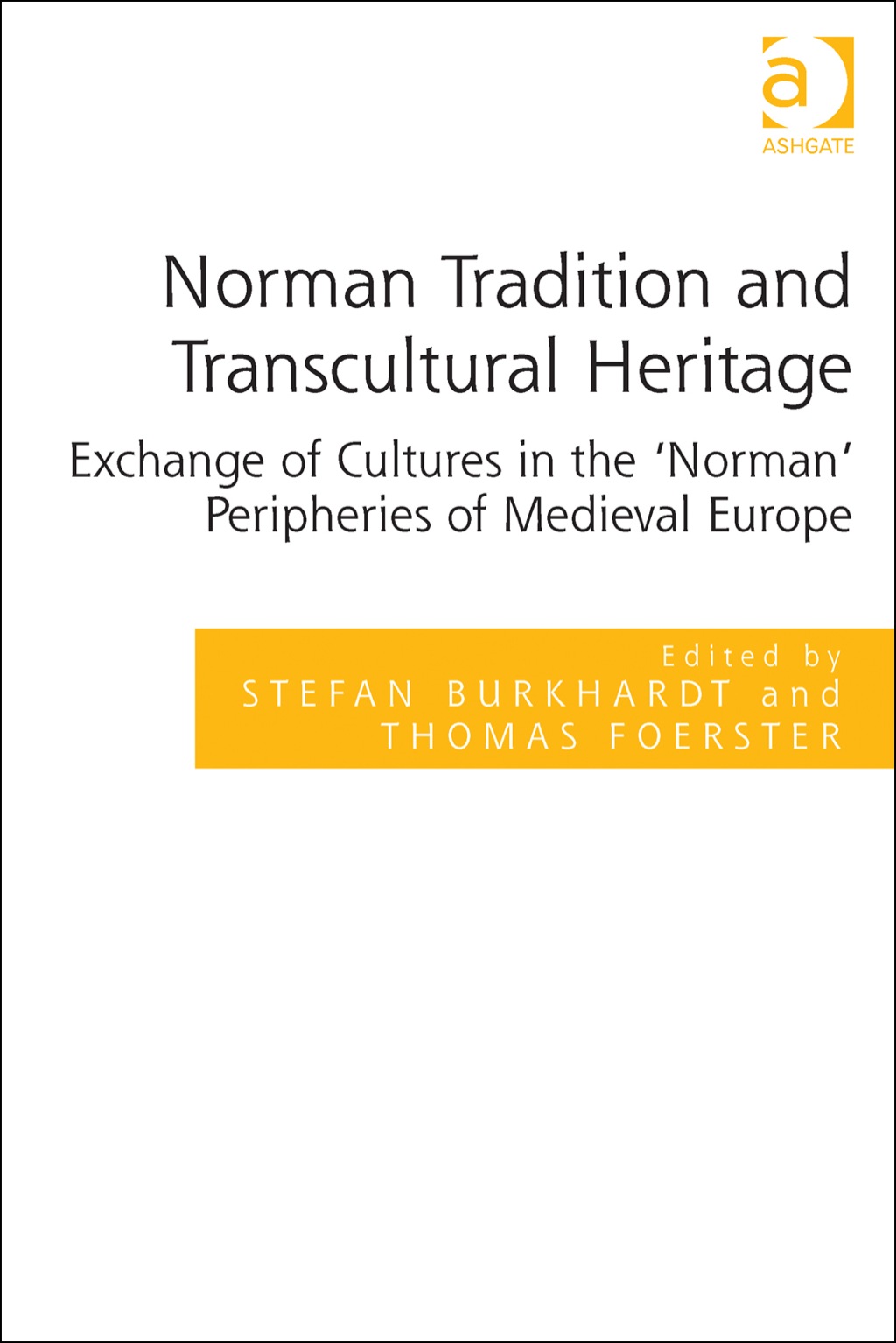 Norman Tradition and Transcultural Heritage: Exchange of Cultures in the â€˜Normanâ€™ Peripheries of Medieval Europe  â€“ PDF/EPUB Version Downloadable