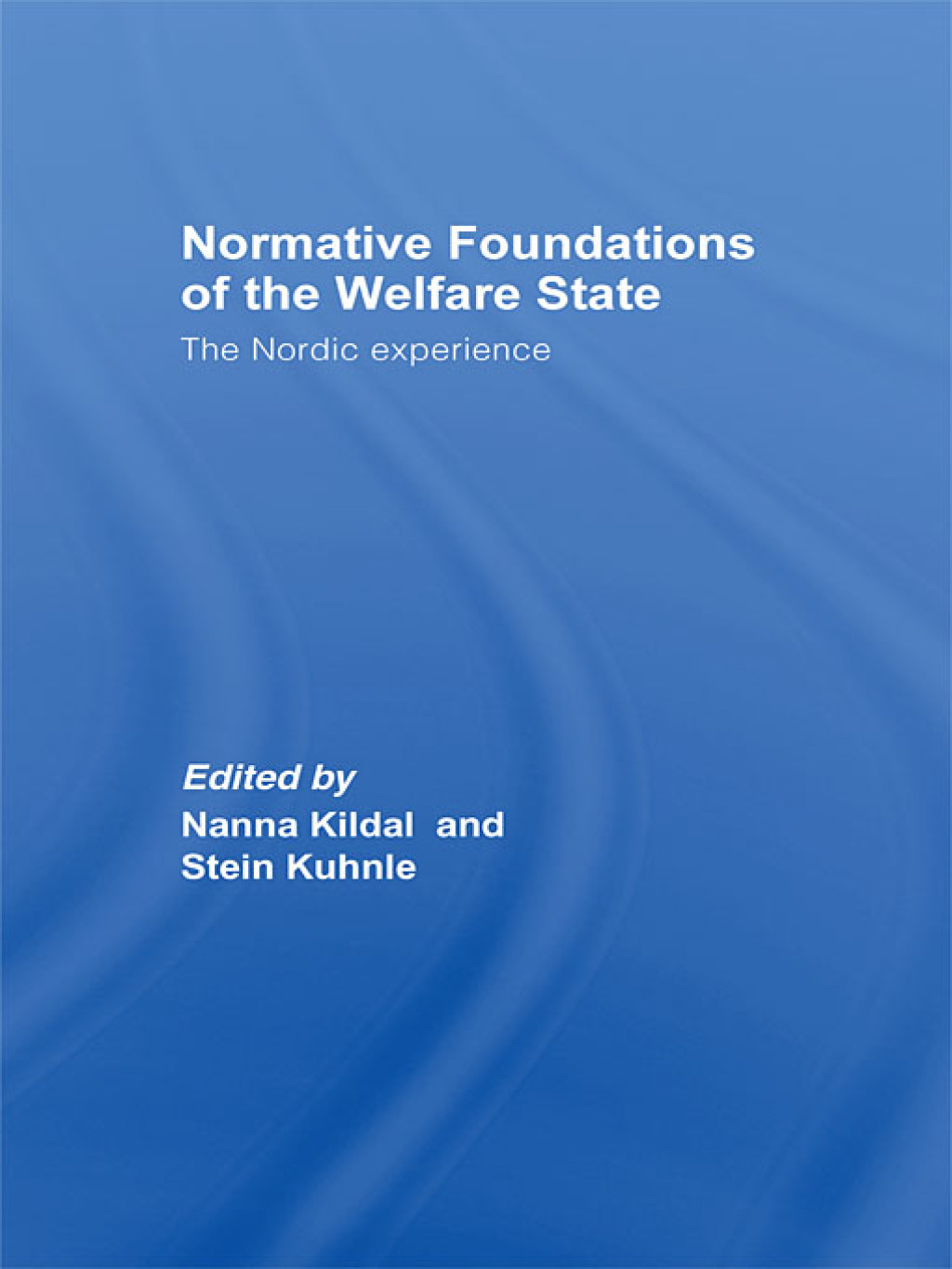 Normative Foundations of the Welfare State The Nordic Experience 1st Edition â€“ PDF/EPUB Version Downloadable