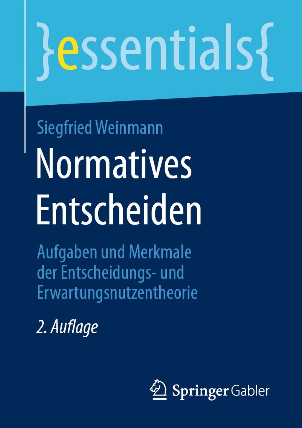 Normatives Entscheiden Aufgaben und Merkmale der Entscheidungs- und Erwartungsnutzentheorie 2nd Edition - (PDF/EPUB Version)