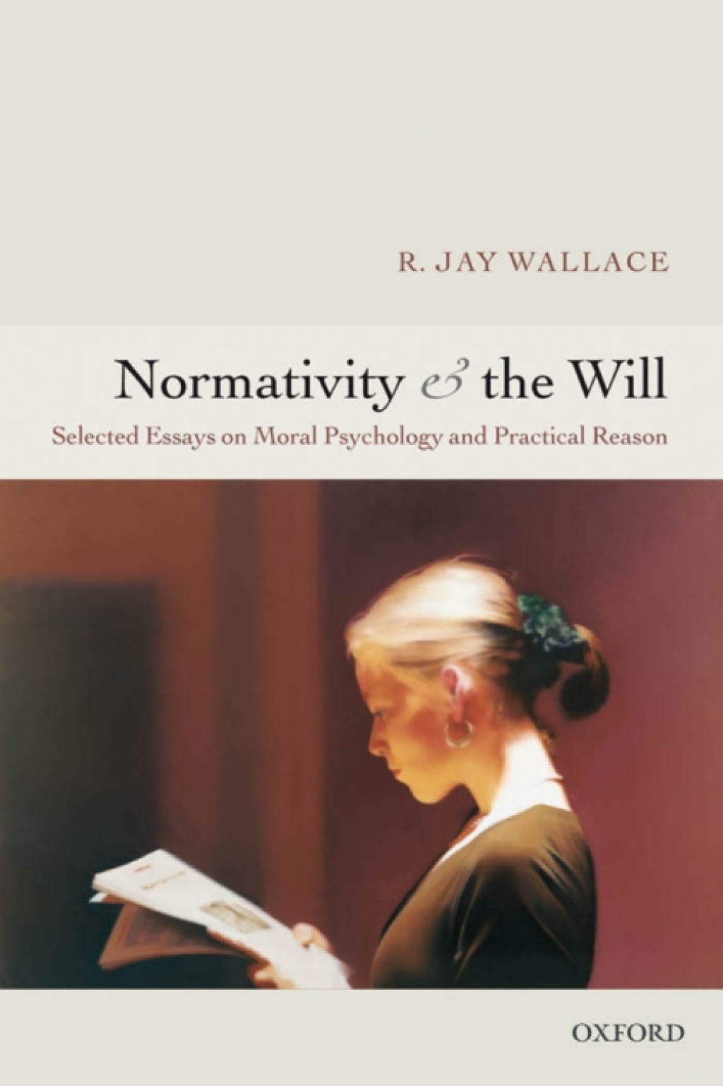 Normativity and the Will Selected Essays on Moral Psychology and Practical Reason  â€“ PDF/EPUB Version Downloadable