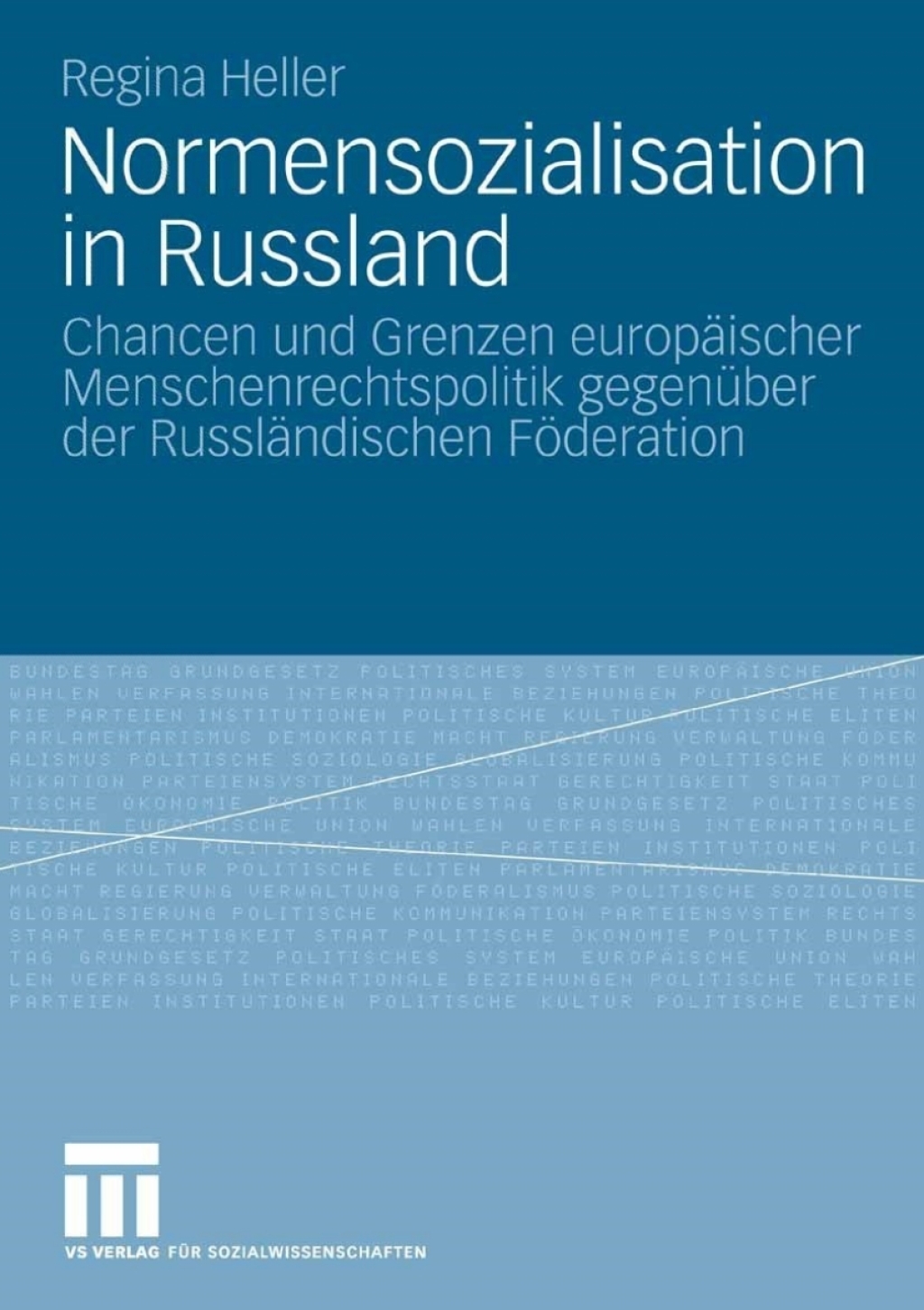 Normensozialisation in Russland Chancen und Grenzen europÃ¤ischer Menschenrechtspolitik gegenÃ¼ber der RusslÃ¤ndischen FÃ¶deration  â€“ PDF/EPUB Version Downloadable