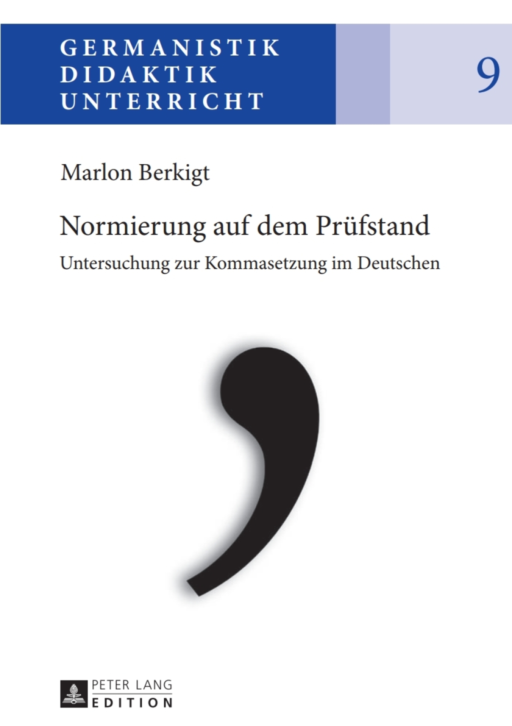 Normierung auf dem Pruefstand Untersuchung zur Kommasetzung im Deutschen 1st Edition - (PDF/EPUB Version)