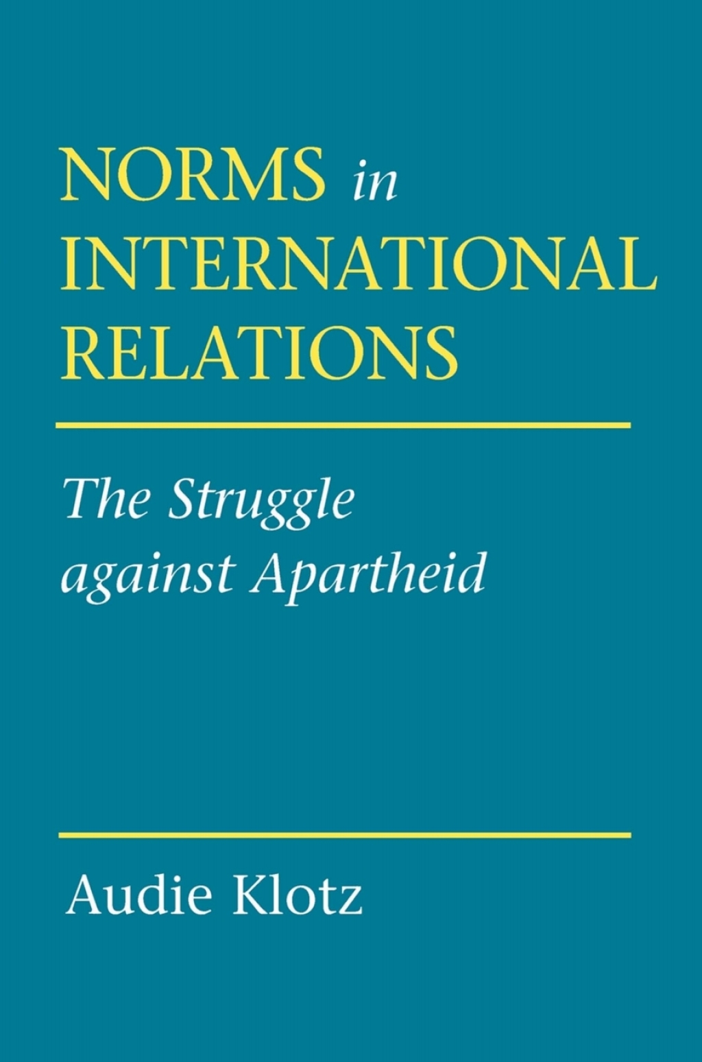 Norms in International Relations The Struggle against Apartheid  â€“ PDF/EPUB Version Downloadable