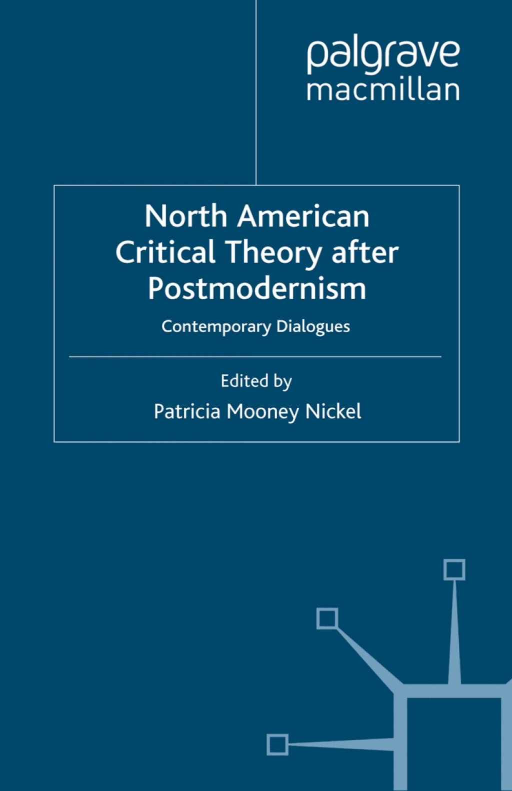 North American Critical Theory After Postmodernism Contemporary Dialogues  â€“ PDF/EPUB Version Downloadable