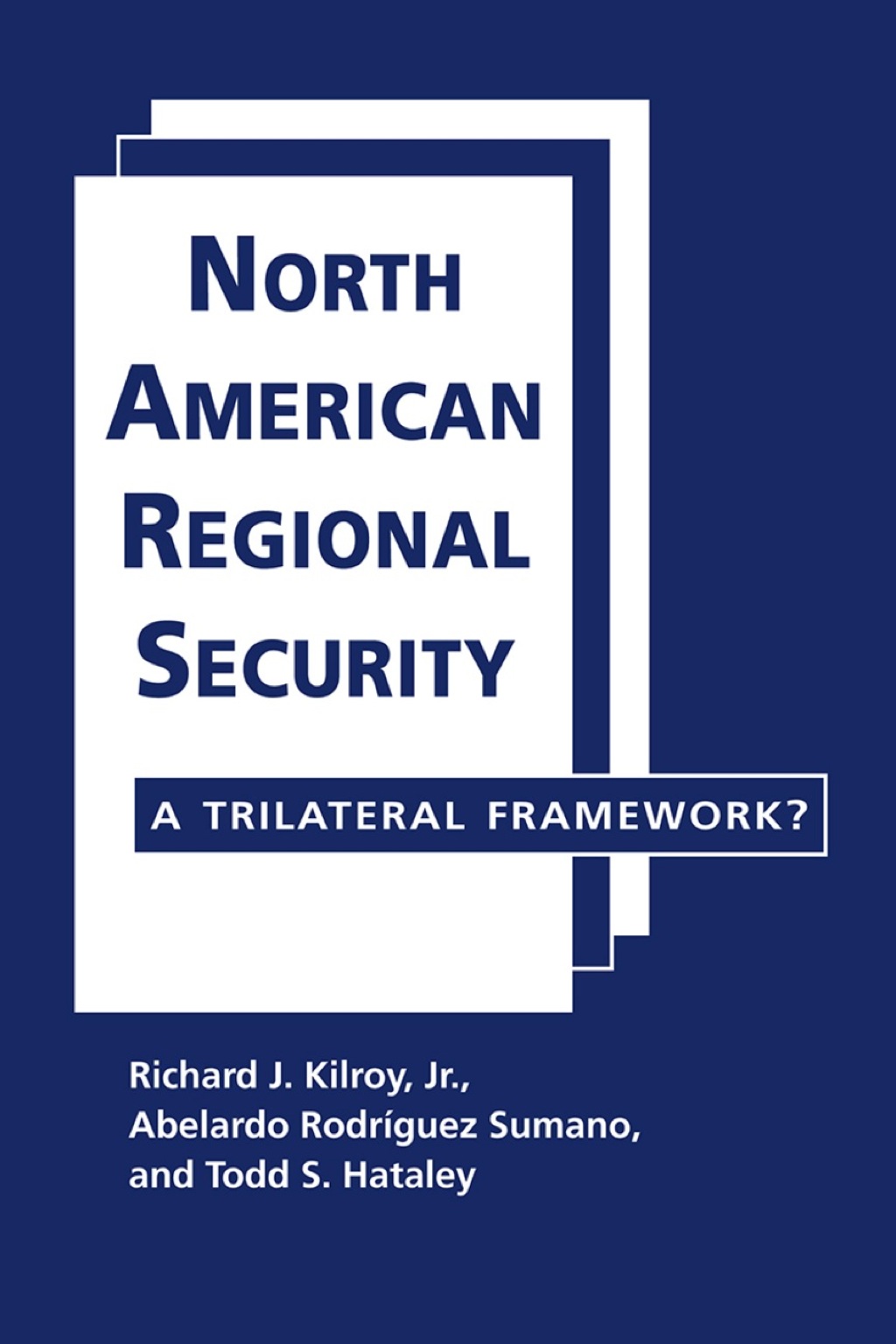 North American Regional Security: A Trilateral Framework?  â€“ PDF/EPUB Version Downloadable