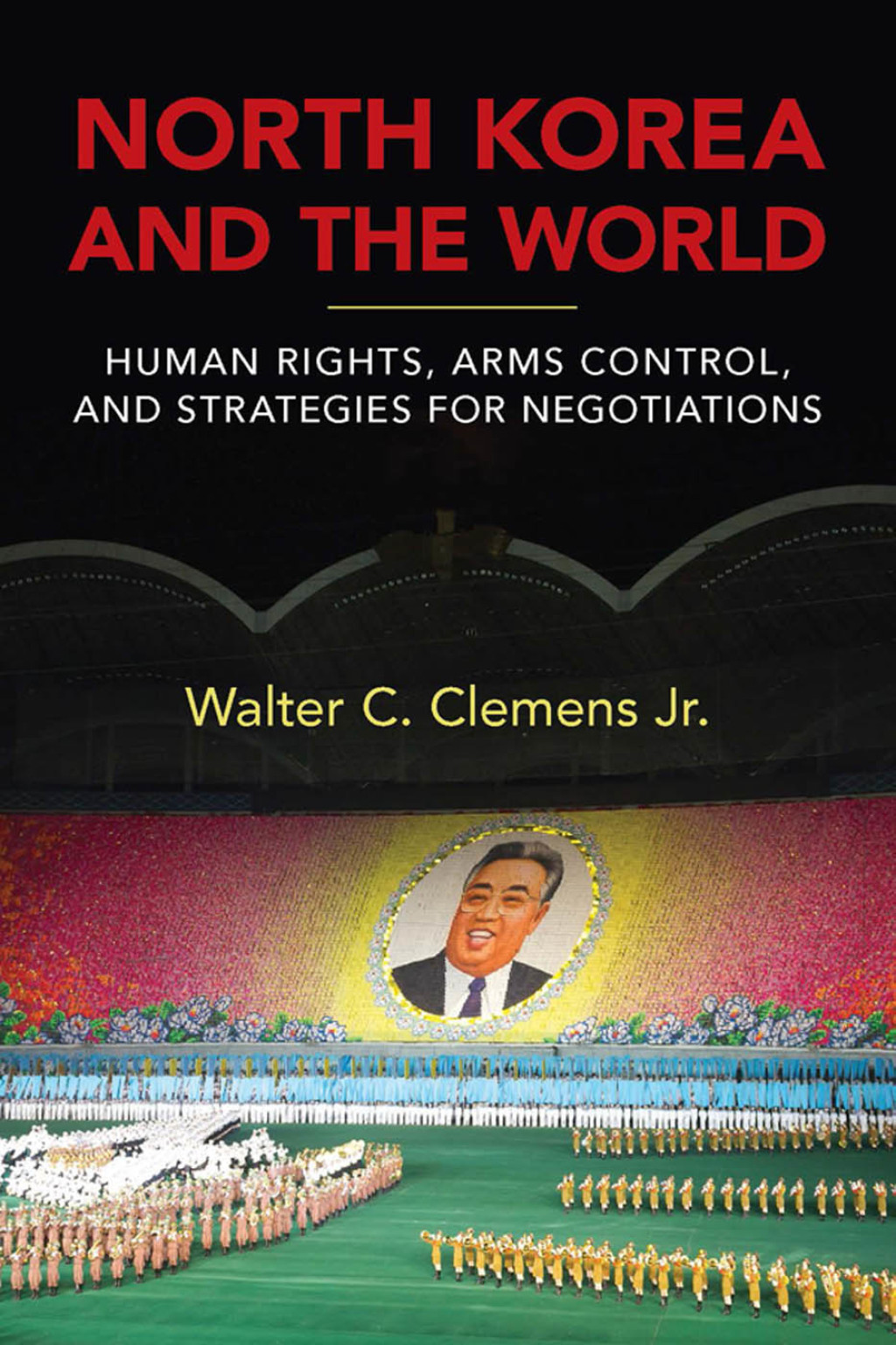 North Korea and the World Human Rights, Arms Control, and Strategies for Negotiation  â€“ PDF/EPUB Version Downloadable