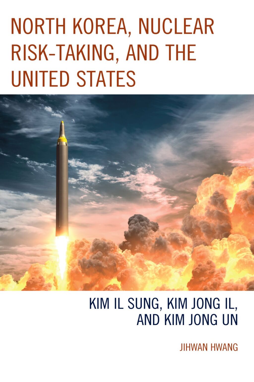 North Korea, Nuclear Risk-Taking, and the United States Kim Il Sung, Kim Jong Il, and Kim Jong Un 1st Edition â€“ PDF/EPUB Version Downloadable