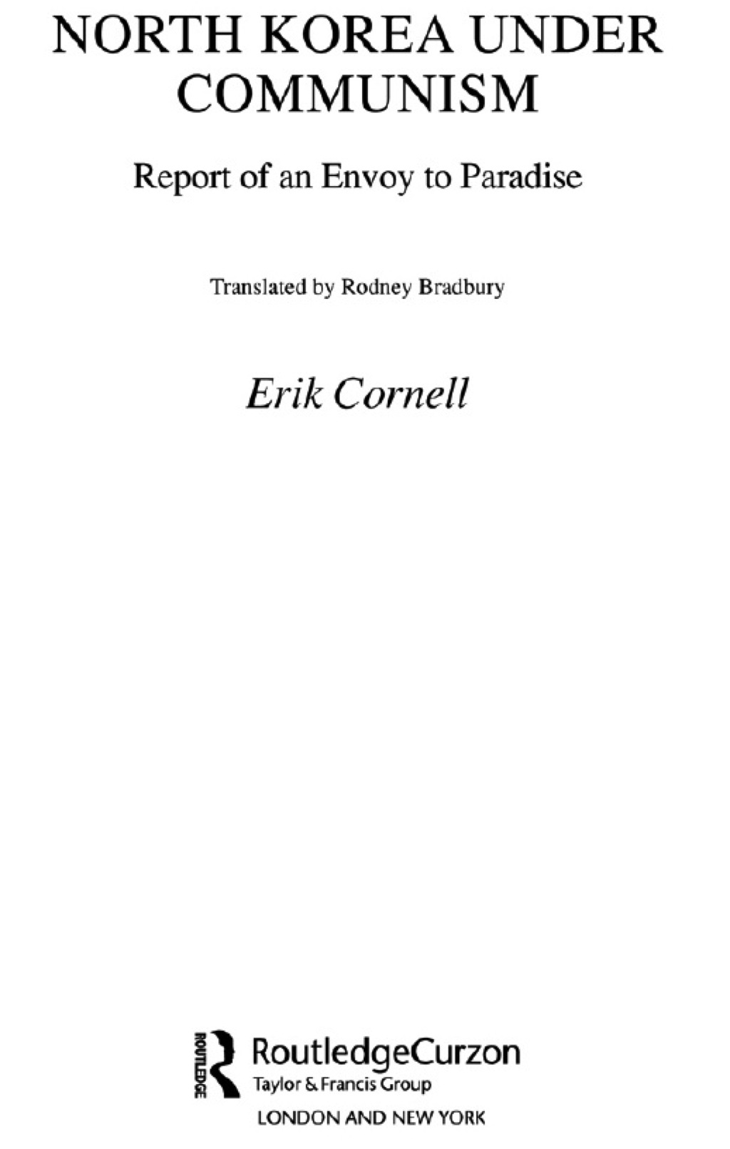 North Korea under Communism Report of an Envoy to Paradise 1st Edition â€“ PDF/EPUB Version Downloadable