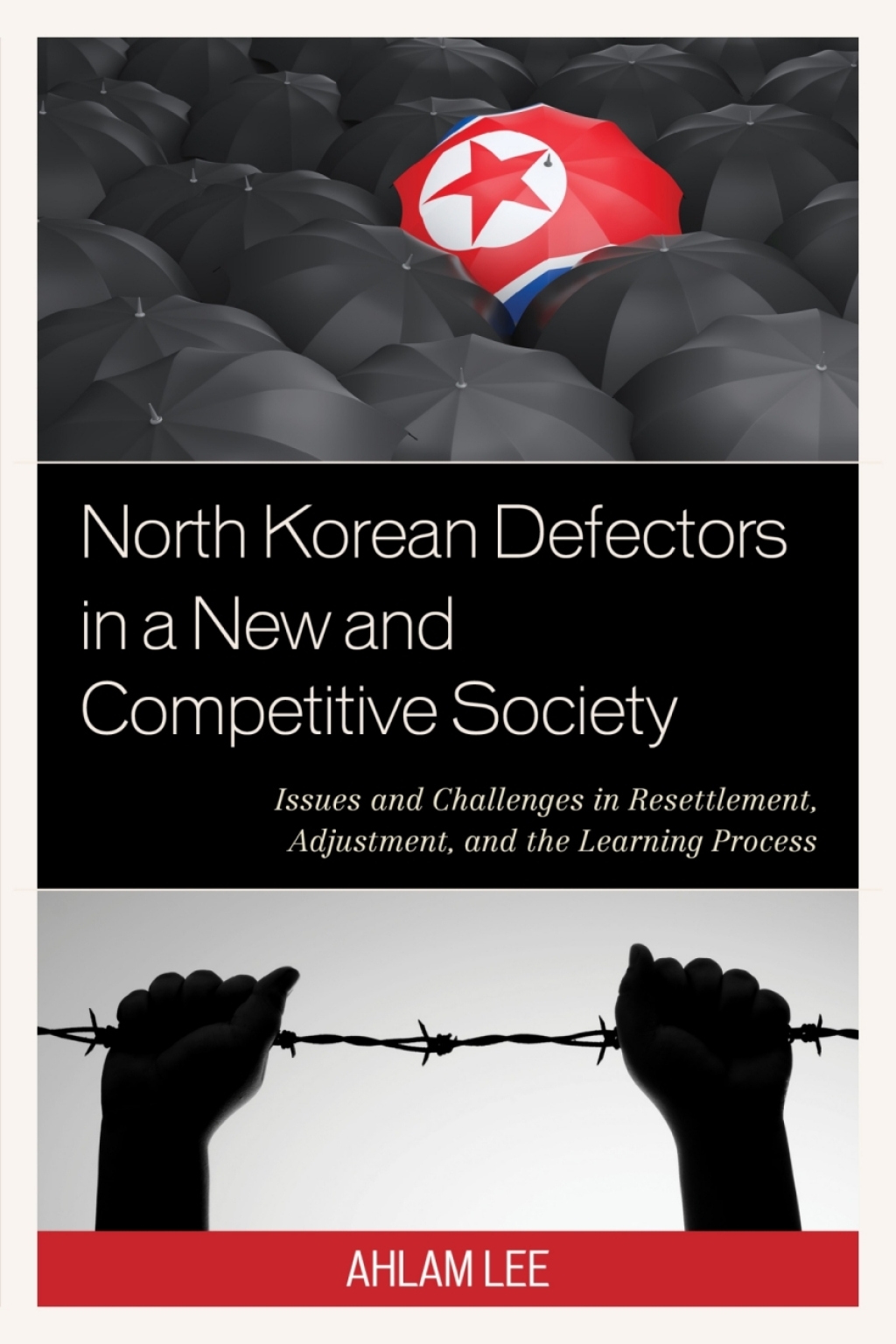 North Korean Defectors in a New and Competitive Society Issues and Challenges in Resettlement, Adjustment, and the Learning Process 1st Edition â€“ PDF/EPUB Version Downloadable