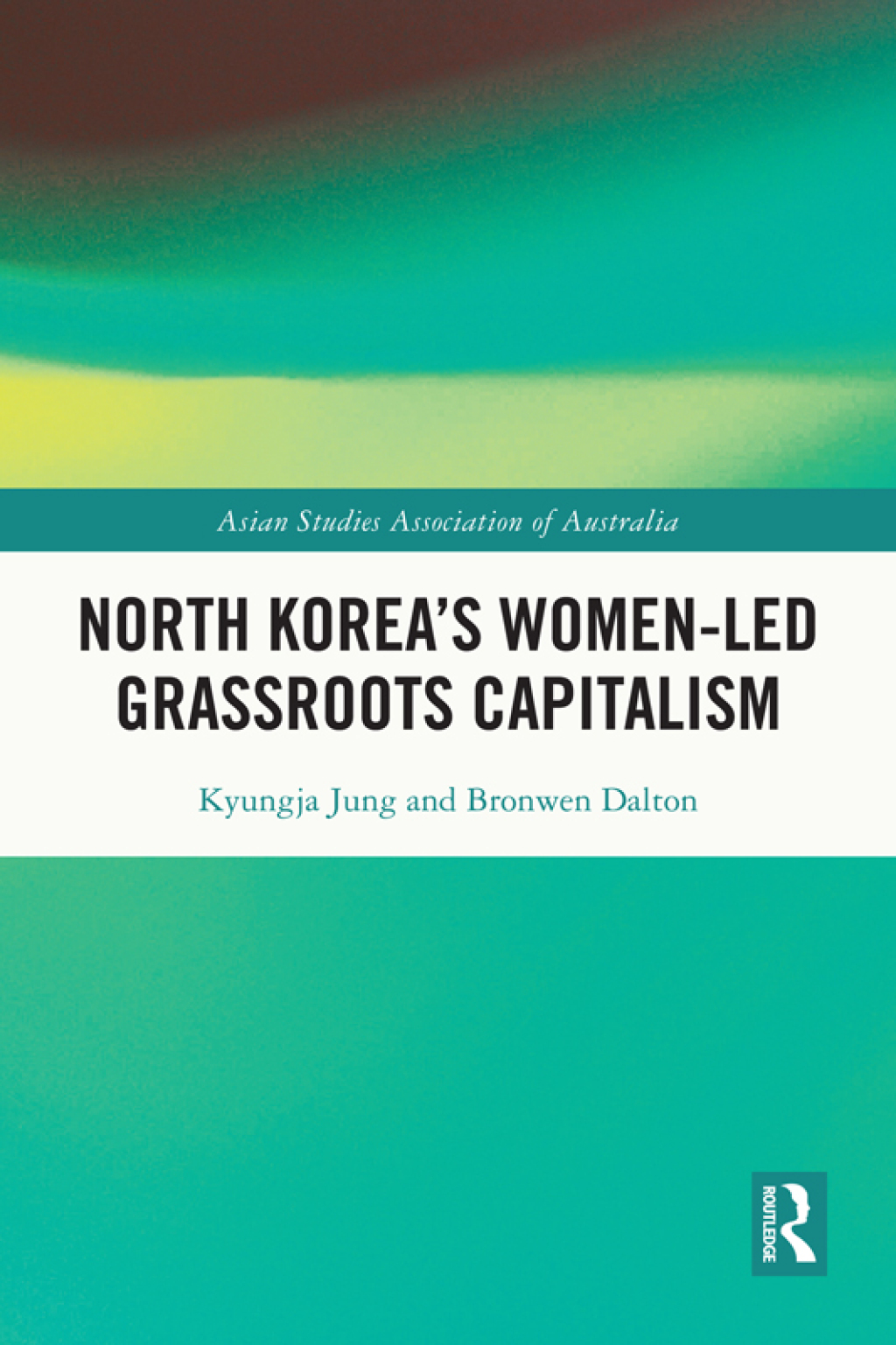 North Korea's Women-led Grassroots Capitalism 1st Edition â€“ PDF/EPUB Version Downloadable