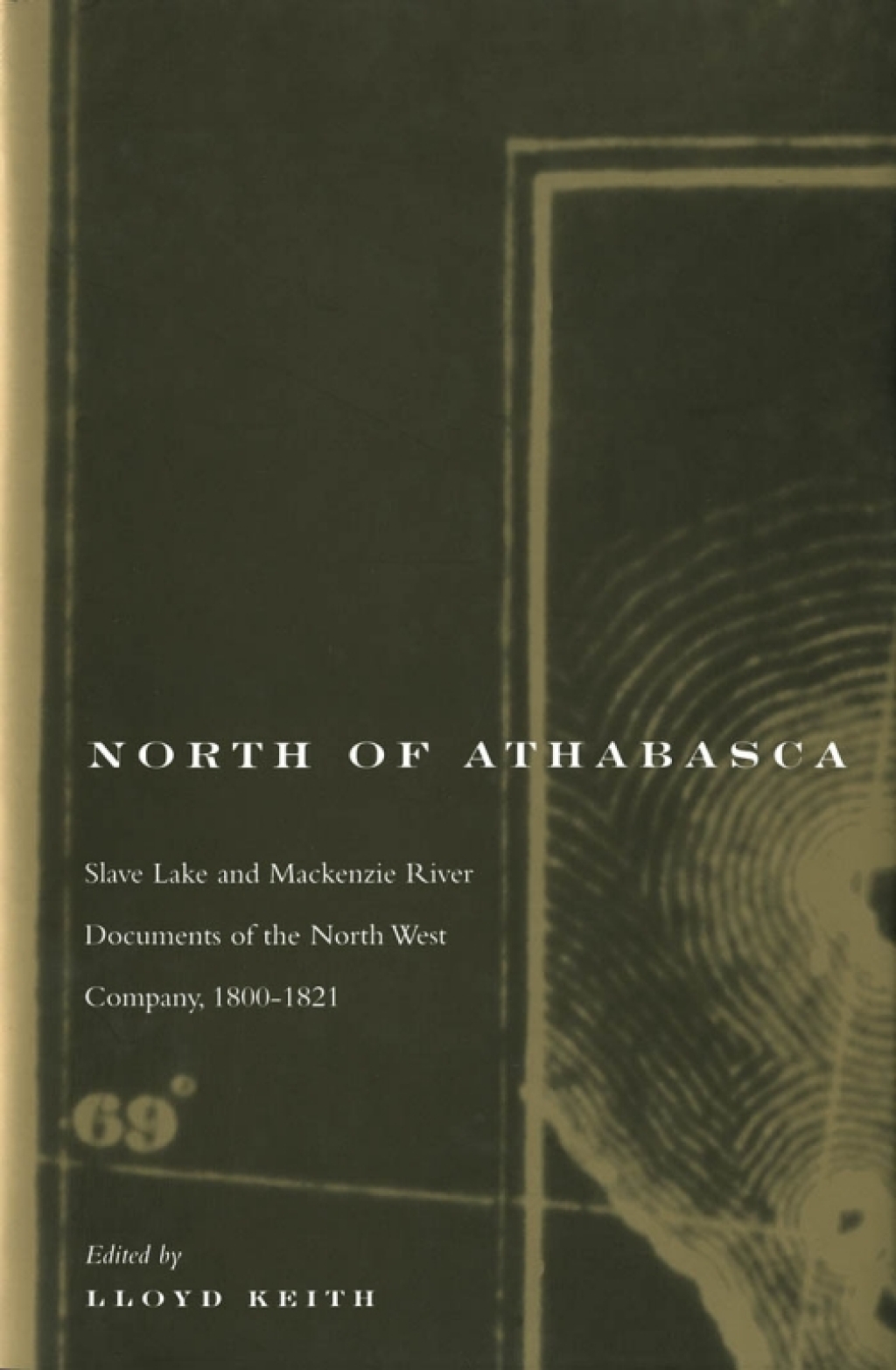 North of Athabasca Slave Lake and Mackenzie River Documents of North West Company, 1800-1821  â€“ PDF/EPUB Version Downloadable