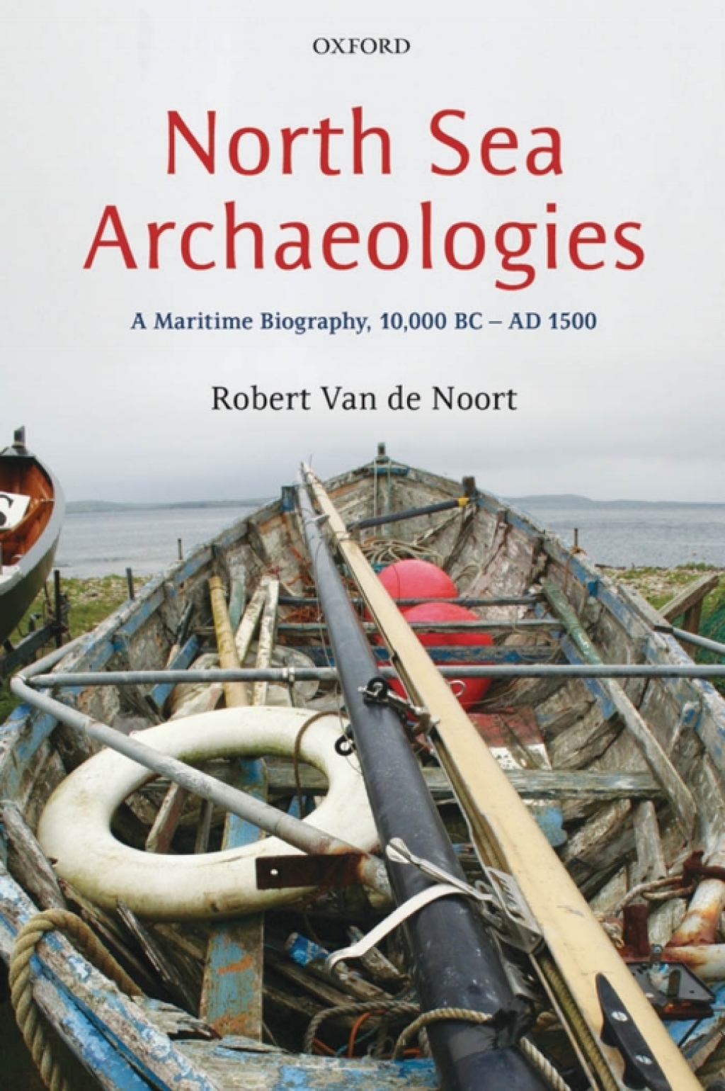 North Sea Archaeologies A Maritime Biography, 10,000 BC - AD 1500  â€“ PDF/EPUB Version Downloadable