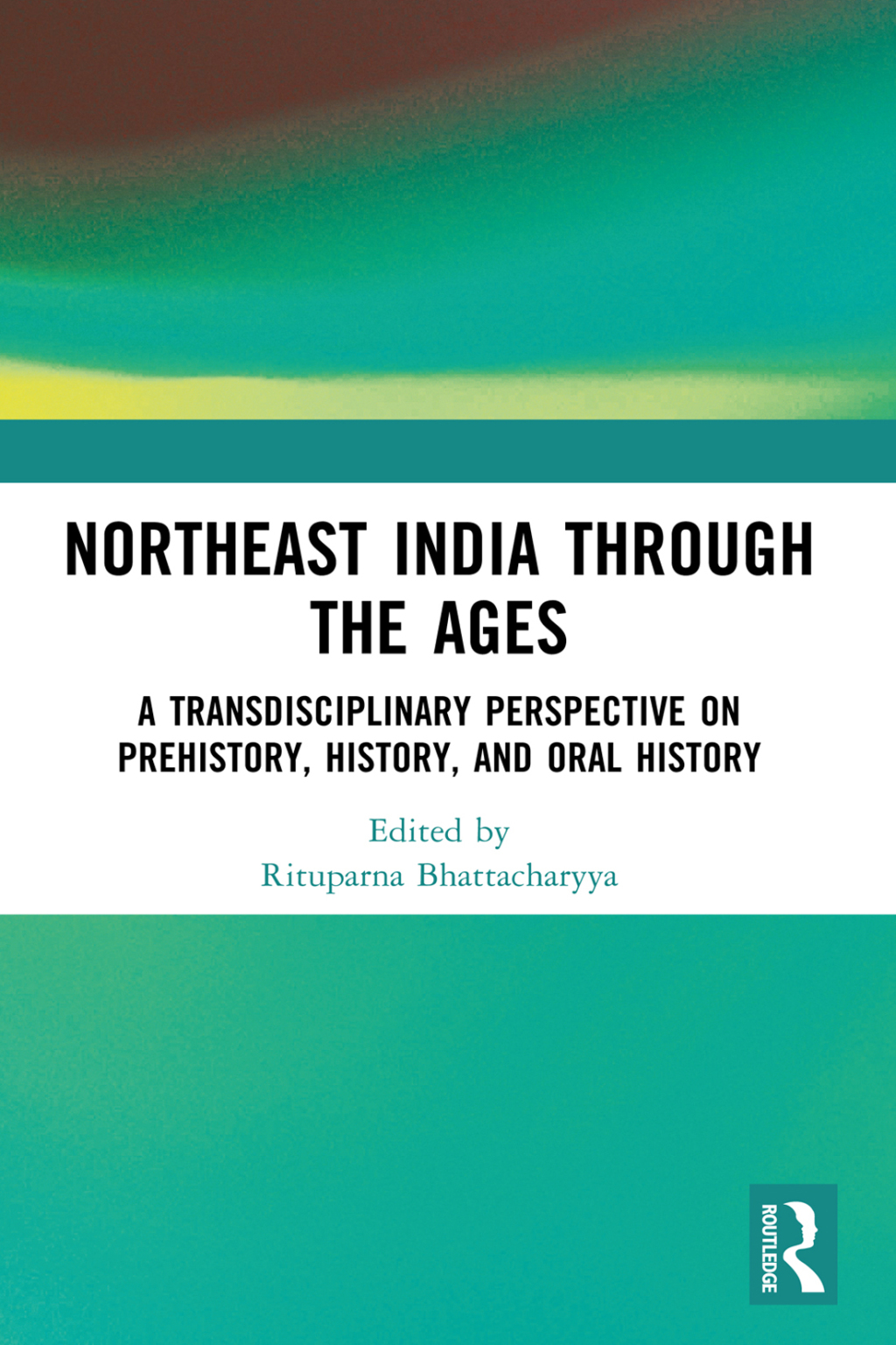 Northeast India Through the Ages A Transdisciplinary Perspective on Prehistory, History, and Oral History 1st Edition â€“ PDF/EPUB Version Downloadable