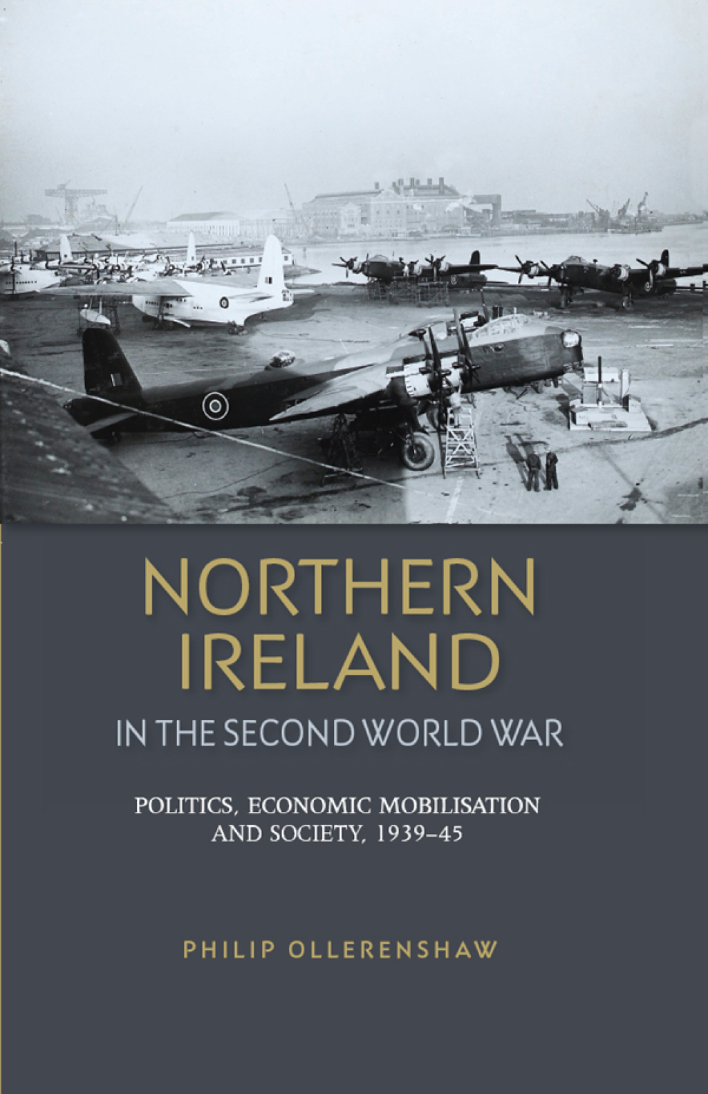 Northern Ireland in the Second World War Politics, economic mobilisation and society, 1939â€“45  â€“ PDF/EPUB Version Downloadable