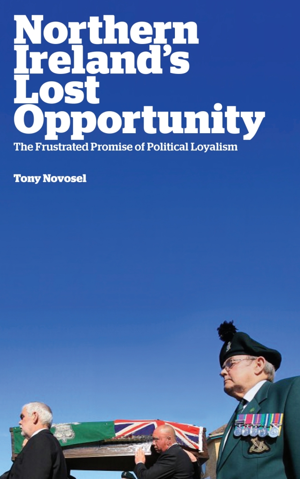 Northern Ireland's Lost Opportunity The Frustrated Promise of Political Loyalism 1st Edition â€“ PDF/EPUB Version Downloadable