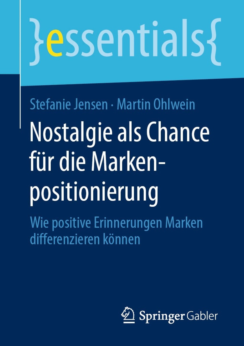 Nostalgie als Chance fÃ¼r die Markenpositionierung Wie positive Erinnerungen Marken differenzieren kÃ¶nnen - (PDF/EPUB Version)