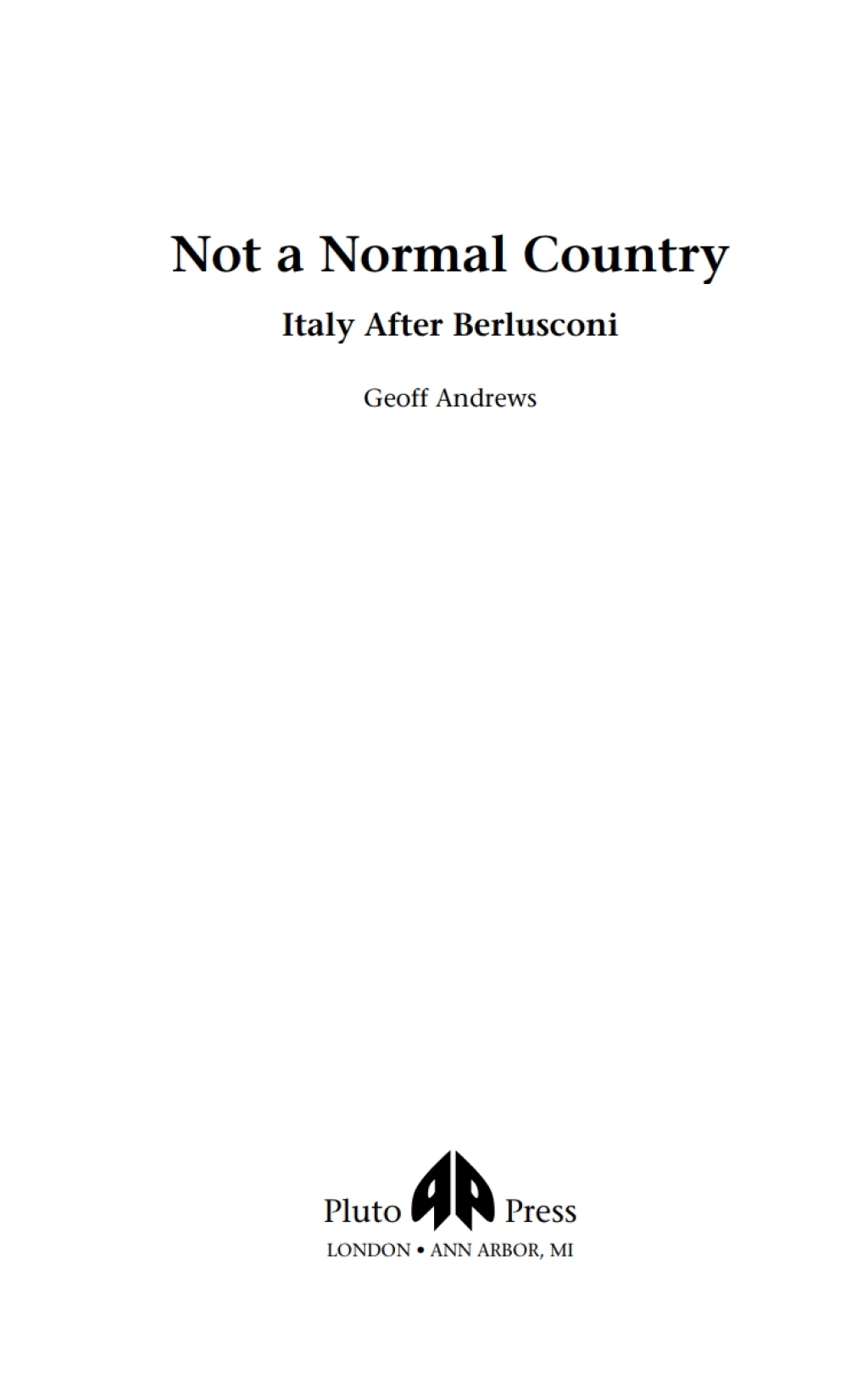 Not a Normal Country Italy After Berlusconi 1st Edition â€“ PDF/EPUB Version Downloadable