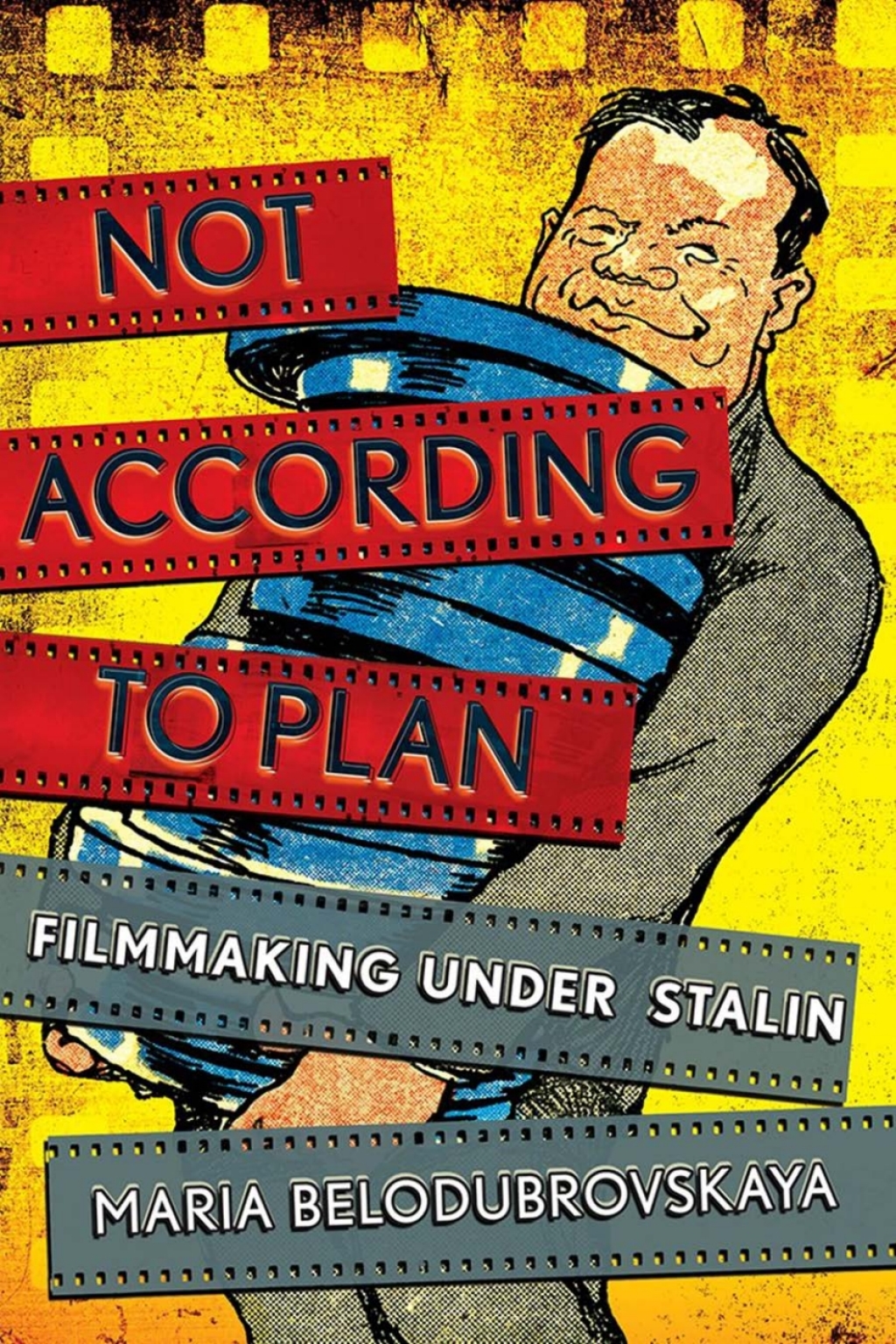 Not According to Plan Filmmaking under Stalin  â€“ PDF/EPUB Version Downloadable