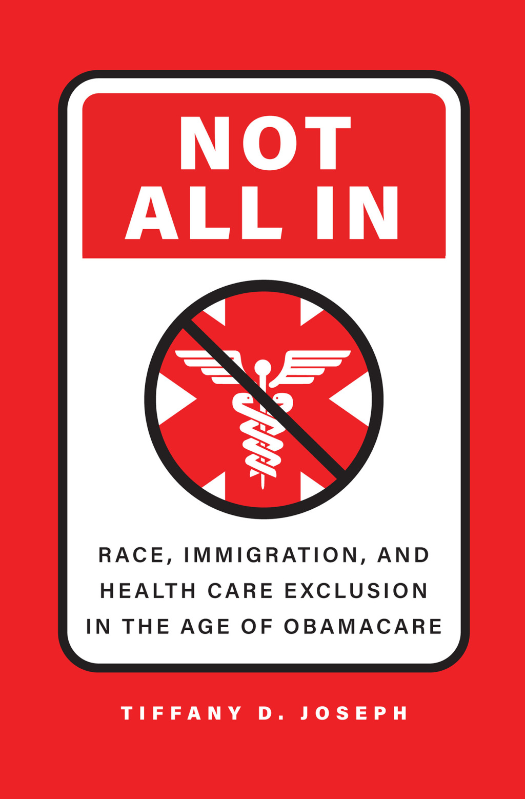 Not All In Race, Immigration, and Health Care Exclusion in the Age of Obamacare  â€“ PDF/EPUB Version Downloadable