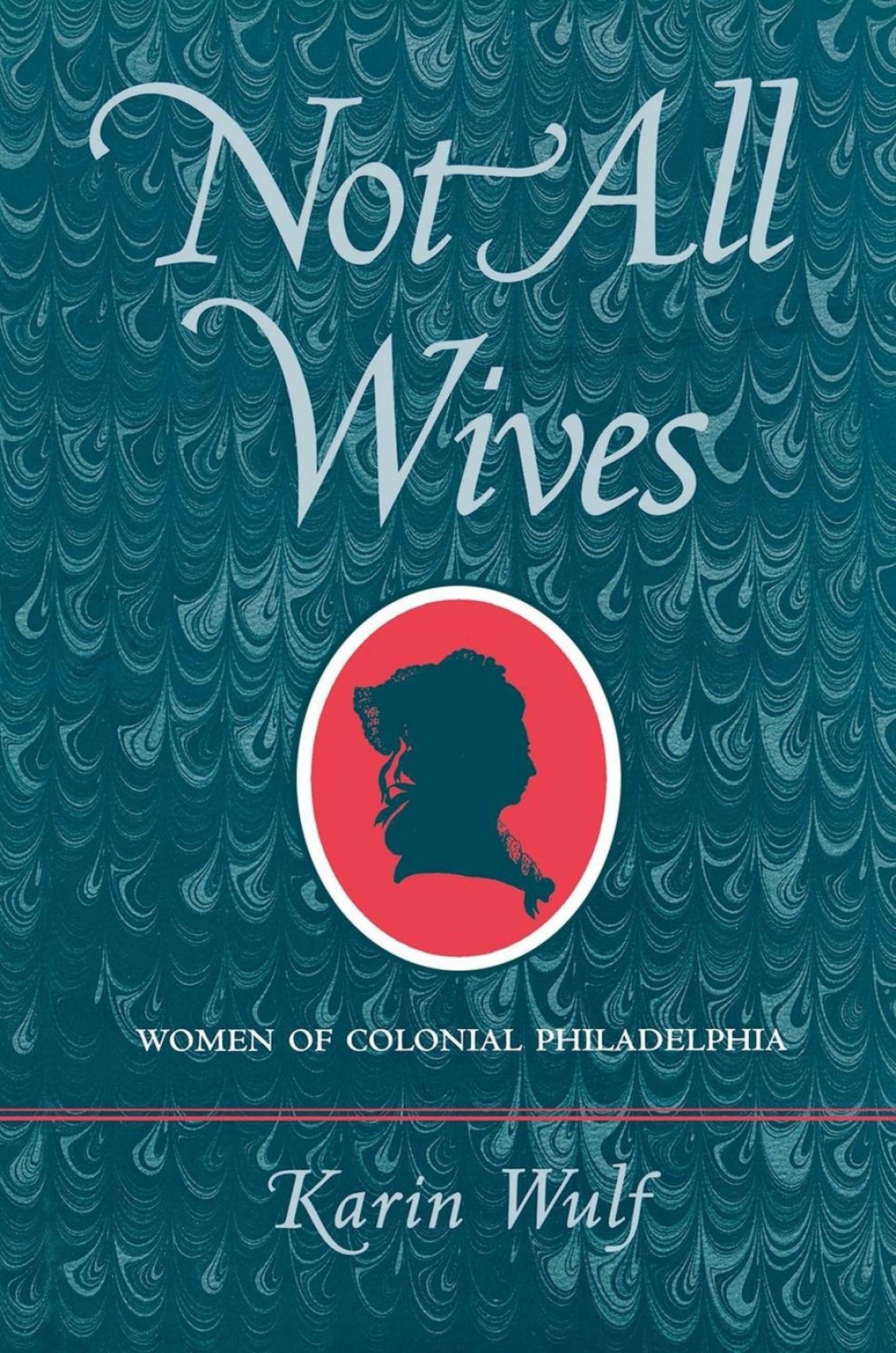 Not All Wives Women of Colonial Philadelphia  â€“ PDF/EPUB Version Downloadable