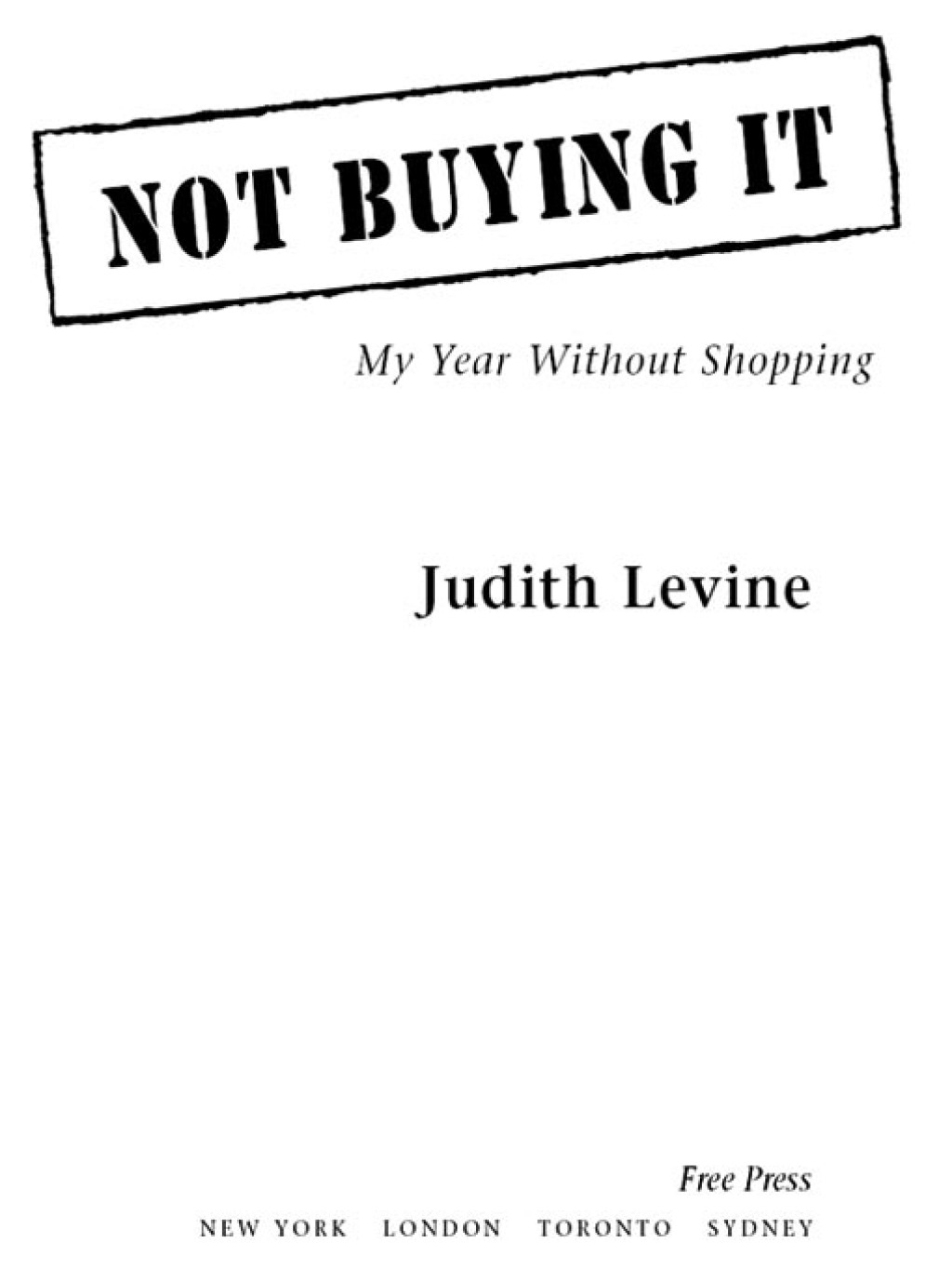 Not Buying It My Year Without Shopping - (PDF/EPUB Version)