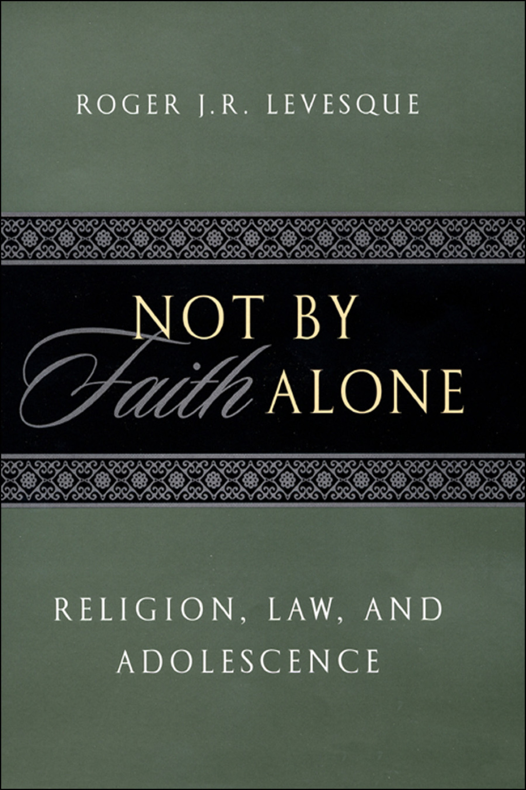 Not by Faith Alone Religion, Law, and Adolescence  â€“ PDF/EPUB Version Downloadable
