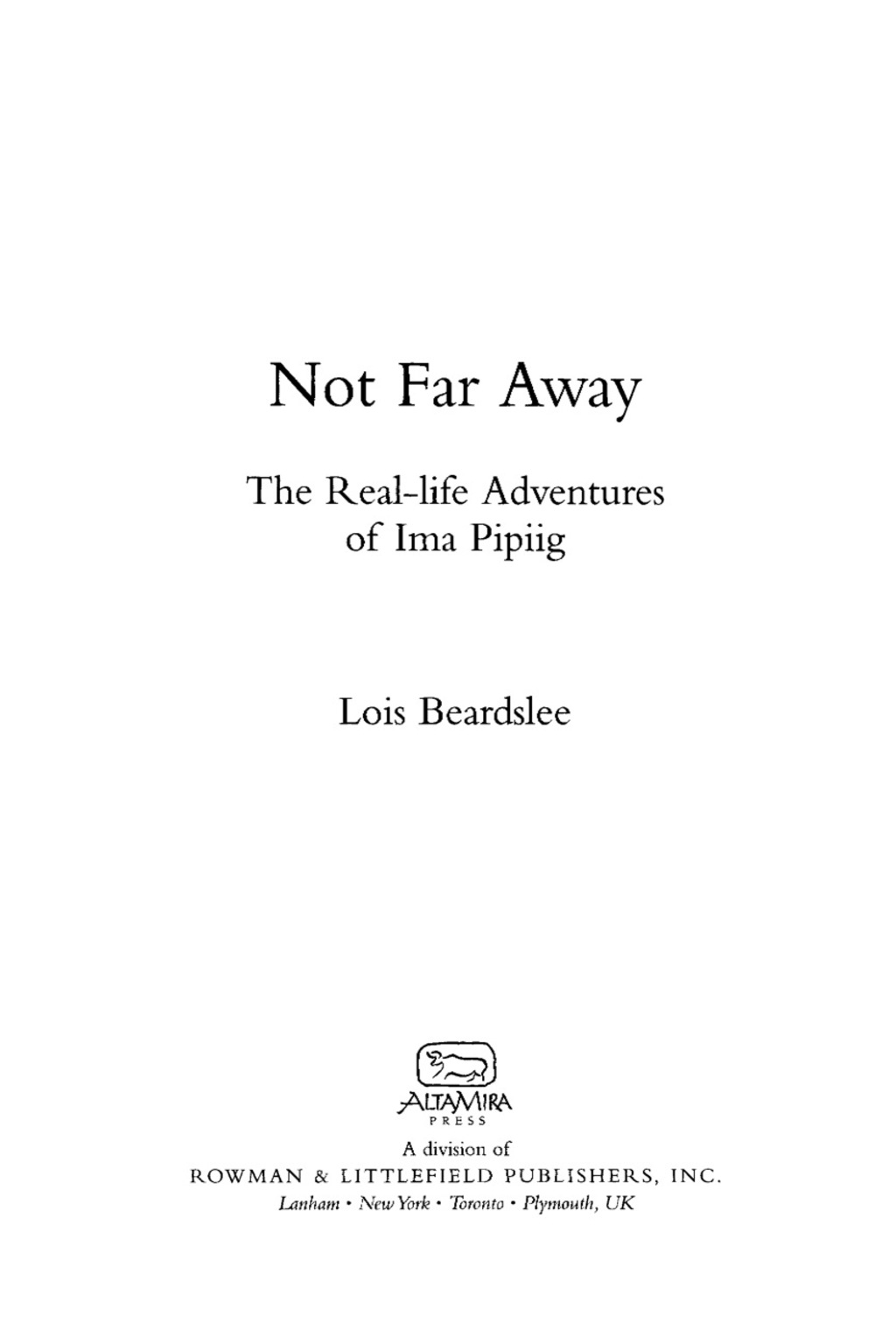 Not Far Away The Real-life Adventures of Ima Pipiig 1st Edition â€“ PDF/EPUB Version Downloadable
