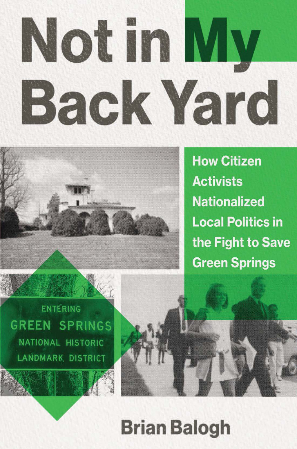 Not in My Backyard How Citizen Activists Nationalized Local Politics in the Fight to Save Green Springs  â€“ PDF/EPUB Version Downloadable