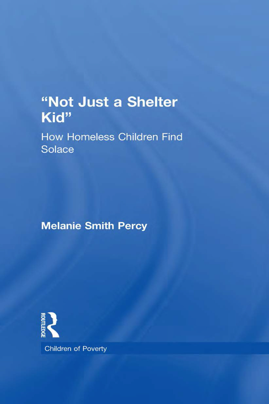Not Just a Shelter Kid How Homeless Children Find Solace 1st Edition â€“ PDF/EPUB Version Downloadable