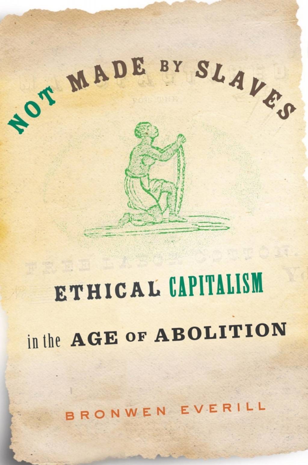 Not Made by Slaves Ethical Capitalism in the Age of Abolition - (PDF/EPUB Version)