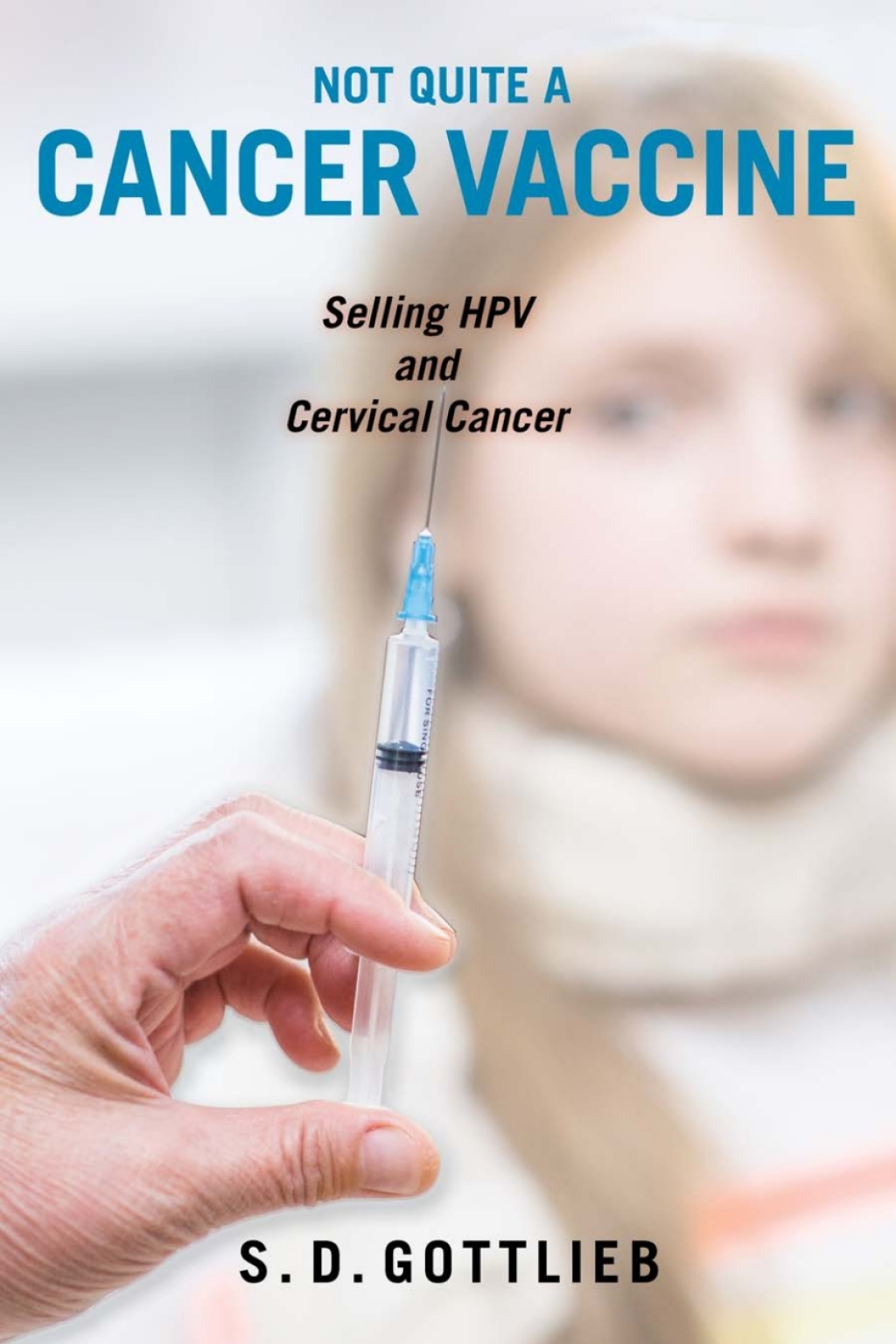 Not Quite a Cancer Vaccine Selling HPV and Cervical Cancer  â€“ PDF/EPUB Version Downloadable