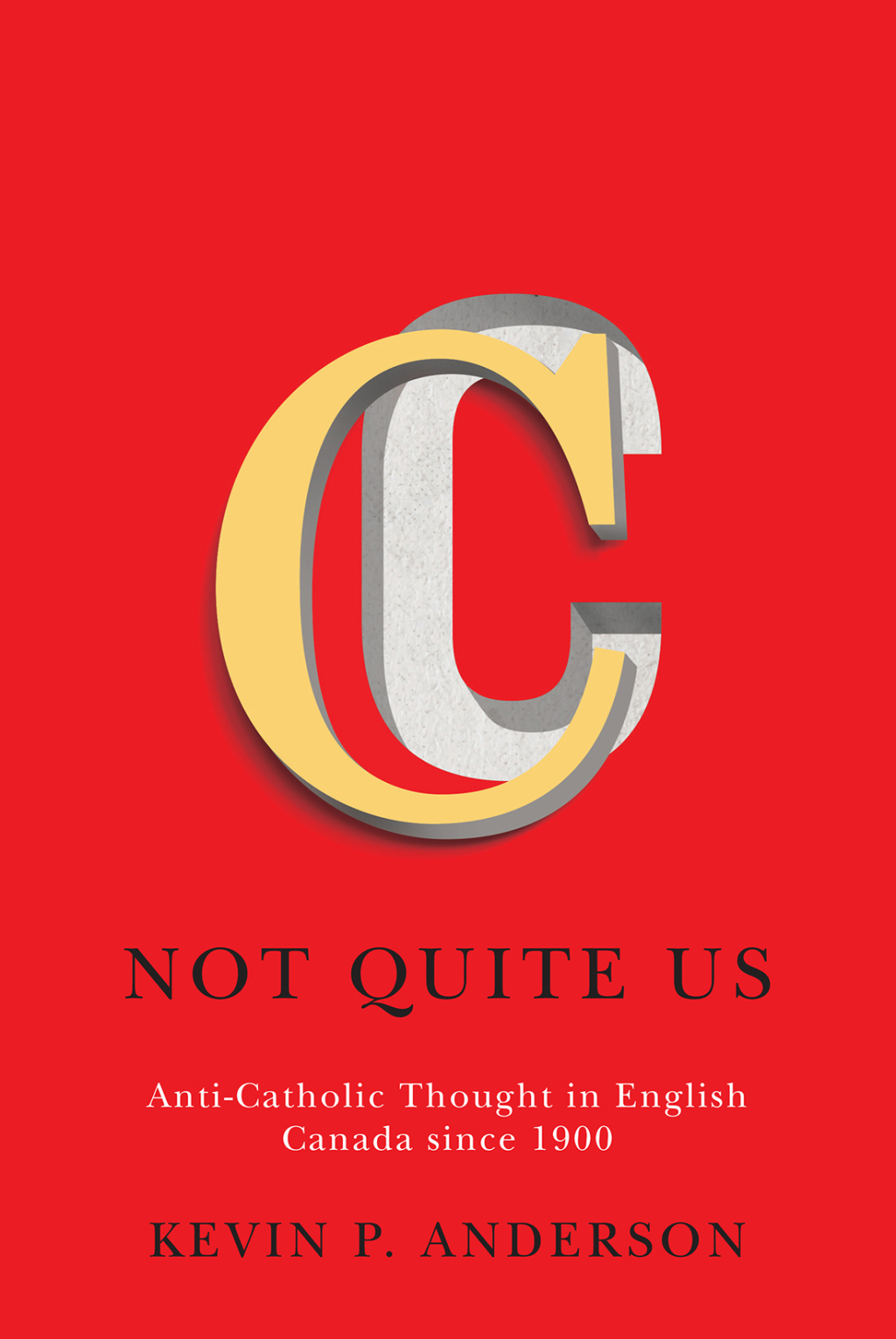 Not Quite Us Anti-Catholic Thought in English Canada since 1900 2nd Edition â€“ PDF/EPUB Version Downloadable