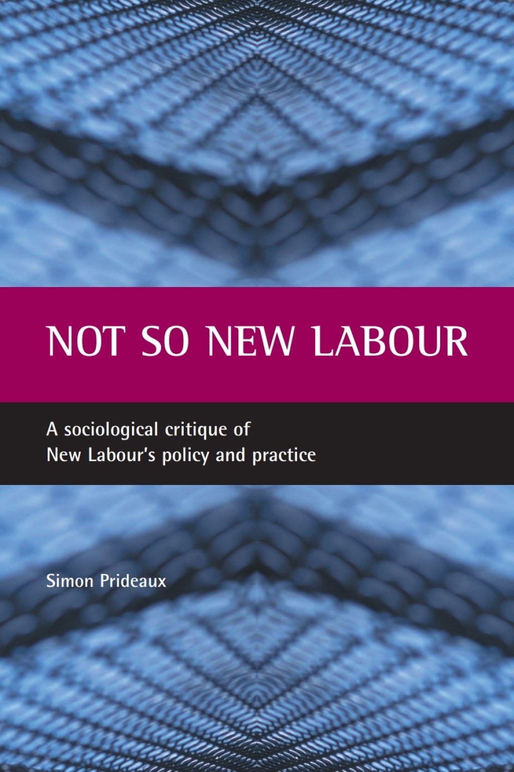 Not so New Labour A sociological critique of New Labour's policy and practice 1st Edition â€“ PDF/EPUB Version Downloadable