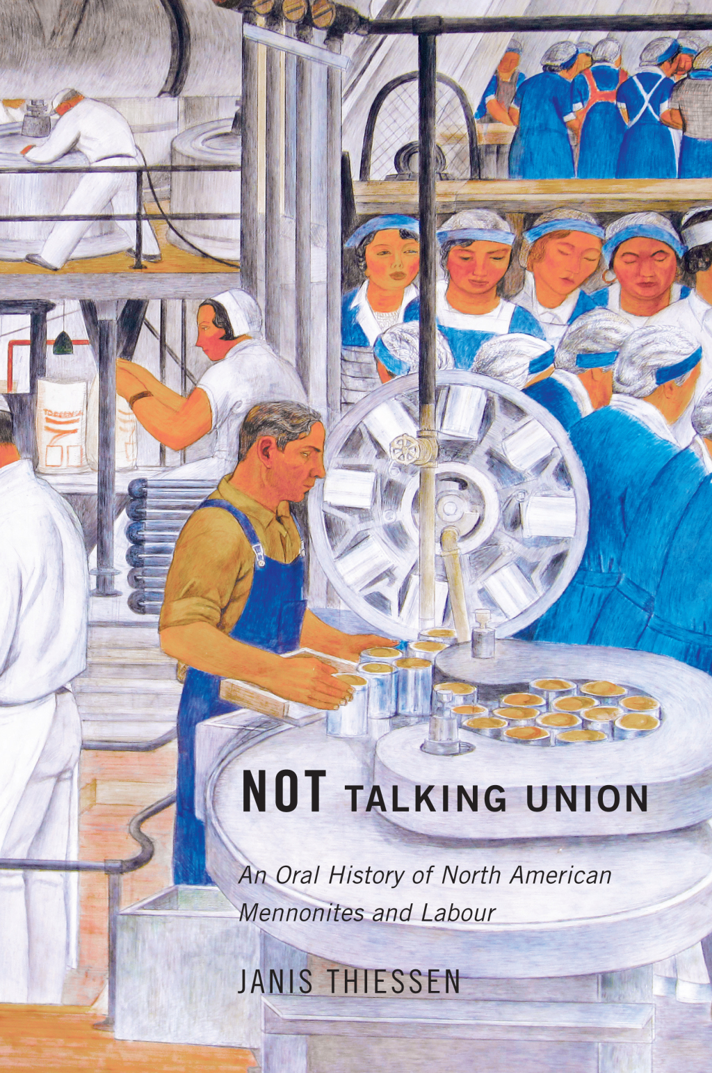 Not Talking Union An Oral History of North American Mennonites and Labour  â€“ PDF/EPUB Version Downloadable