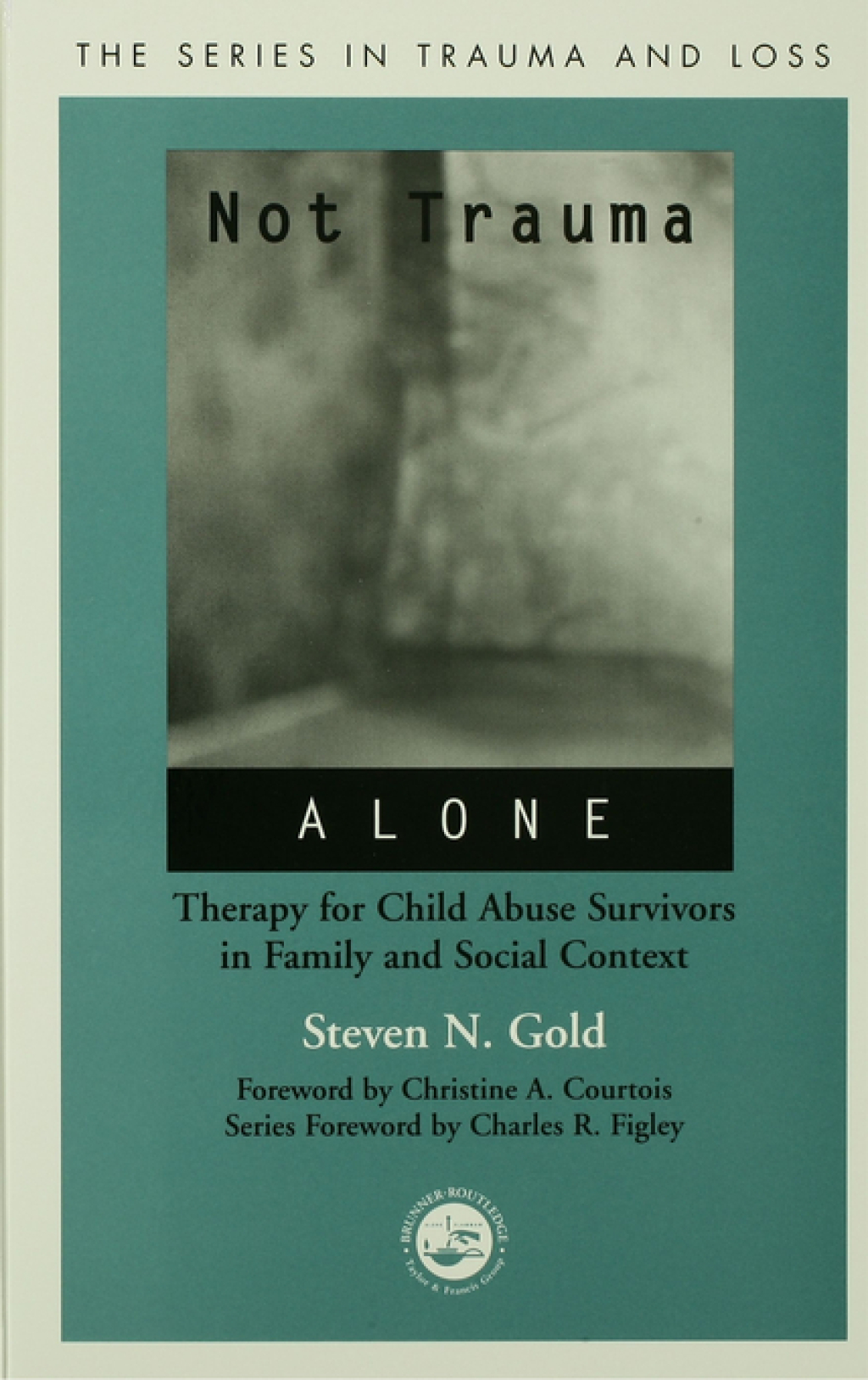 Not Trauma Alone Therapy for Child Abuse Survivors in Family and Social Context 1st Edition â€“ PDF/EPUB Version Downloadable