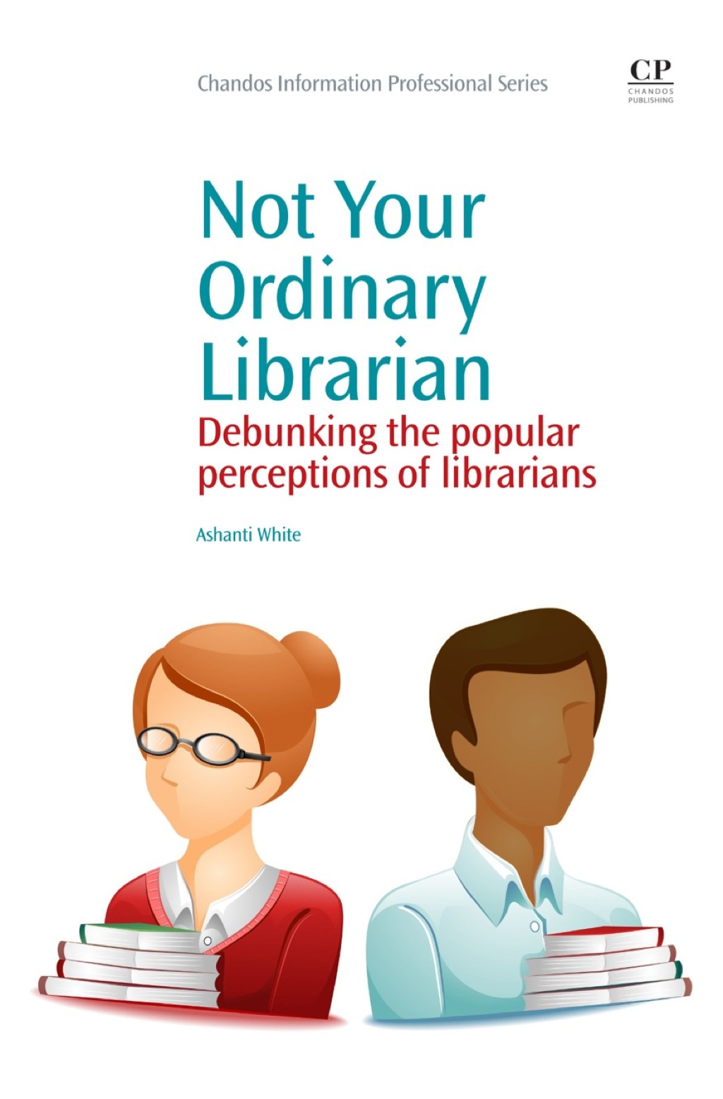 Not Your Ordinary Librarian: Debunking the Popular Perceptions of Librarians  â€“ PDF/EPUB Version Downloadable