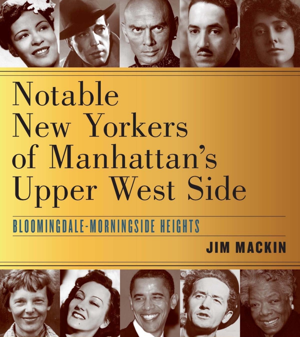 Notable New Yorkers of Manhattanâ€™s Upper West Side Bloomingdaleâ€“Morningside Heights 1st Edition â€“ PDF/EPUB Version Downloadable