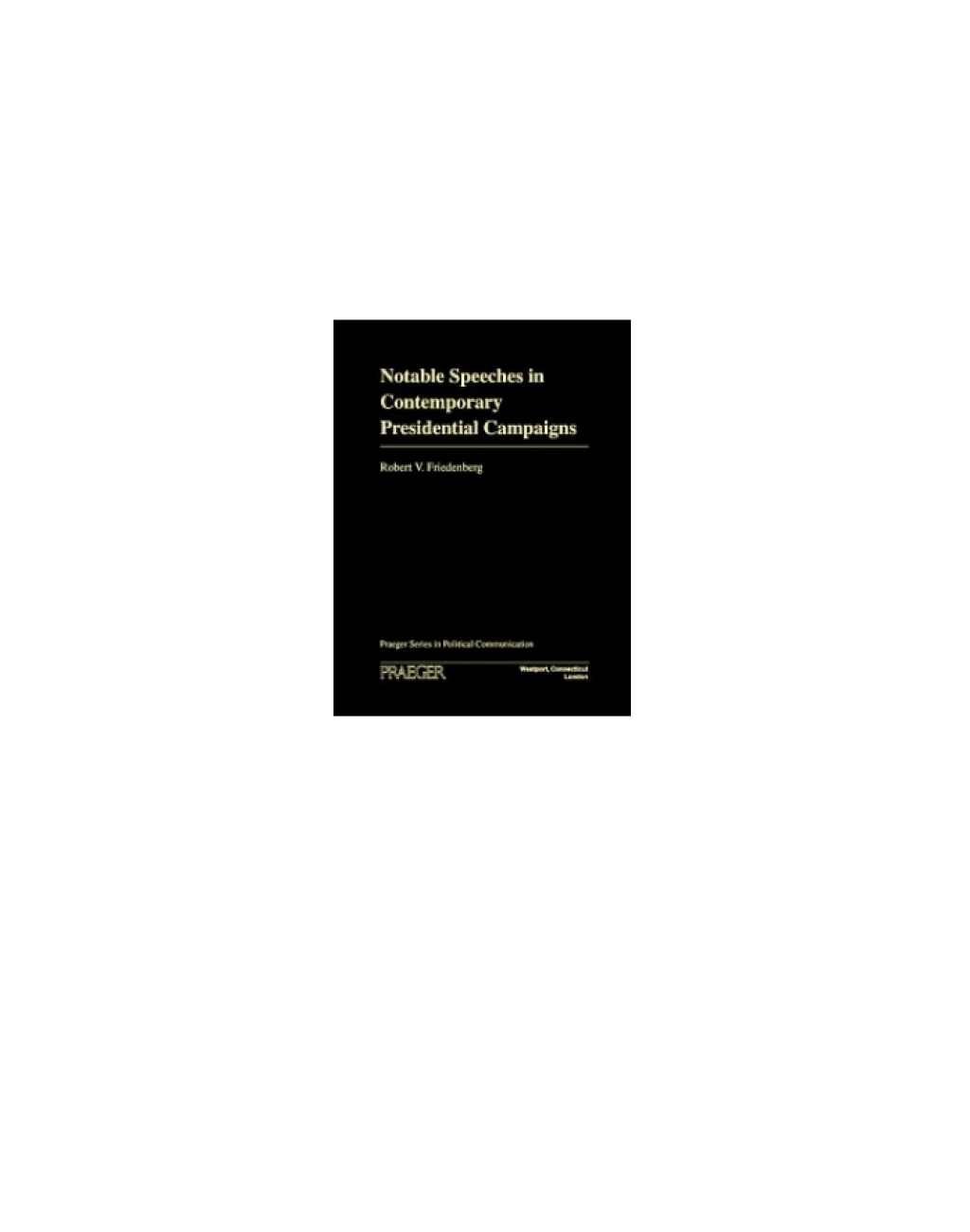 Notable Speeches in Contemporary Presidential Campaigns 1st Edition â€“ PDF/EPUB Version Downloadable