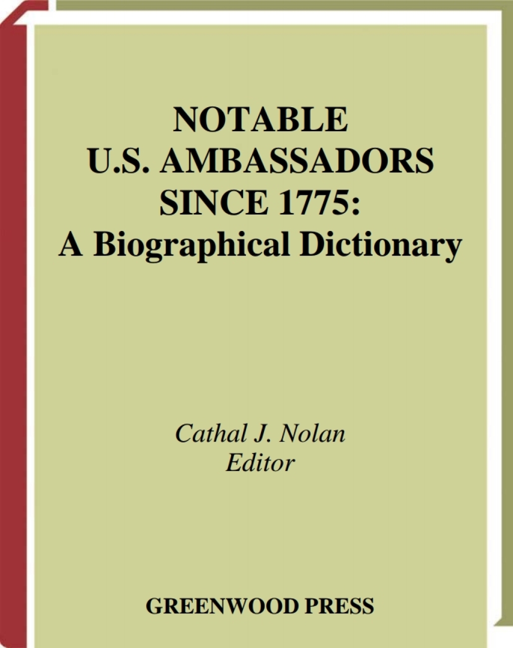 Notable U.S. Ambassadors Since 1775 A Biographical Dictionary 1st Edition â€“ PDF/EPUB Version Downloadable