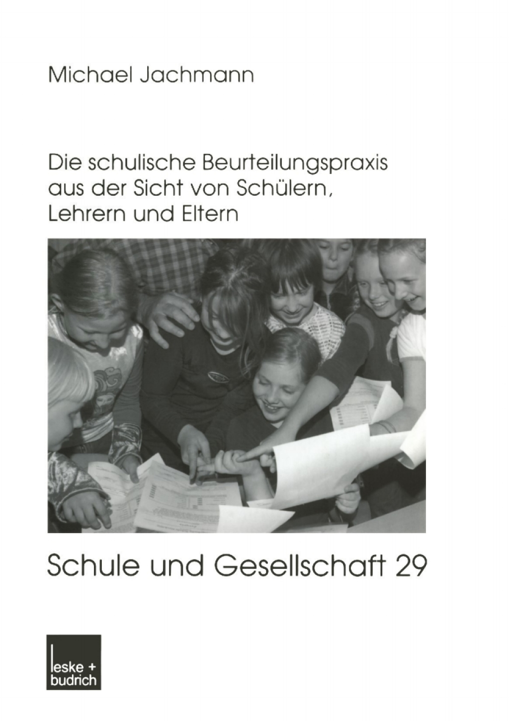 Noten oder Berichte? Die schulische Beurteilungspraxis aus der Sicht von SchÃ¼lern, Lehrern und Eltern  â€“ PDF/EPUB Version Downloadable