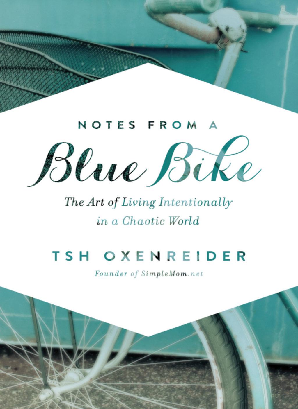 Notes from a Blue Bike The Art of Living Intentionally in a Chaotic World - (PDF/EPUB Version)