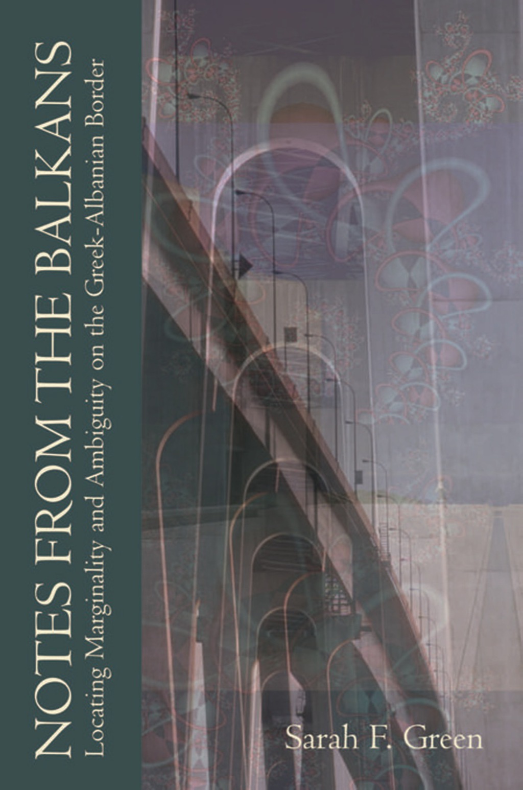 Notes from the Balkans Locating Marginality and Ambiguity on the Greek-Albanian Border  â€“ PDF/EPUB Version Downloadable