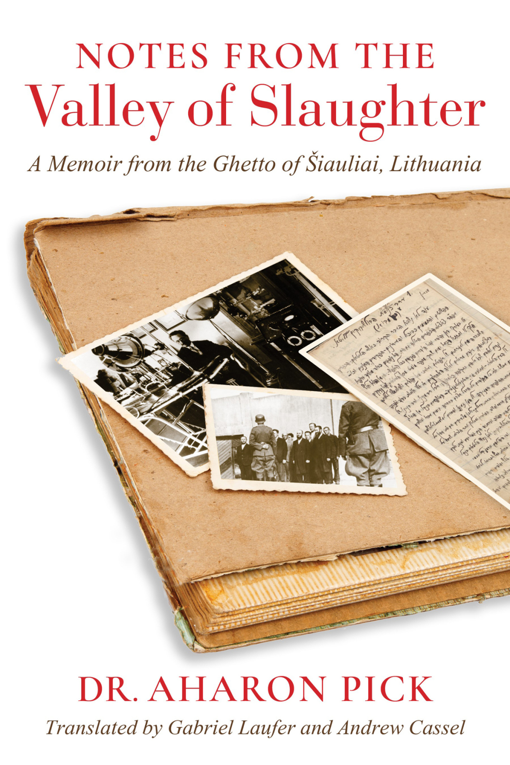 Notes from the Valley of Slaughter A Memoir from the Ghetto of Å iauliai, Lithuania  â€“ PDF/EPUB Version Downloadable