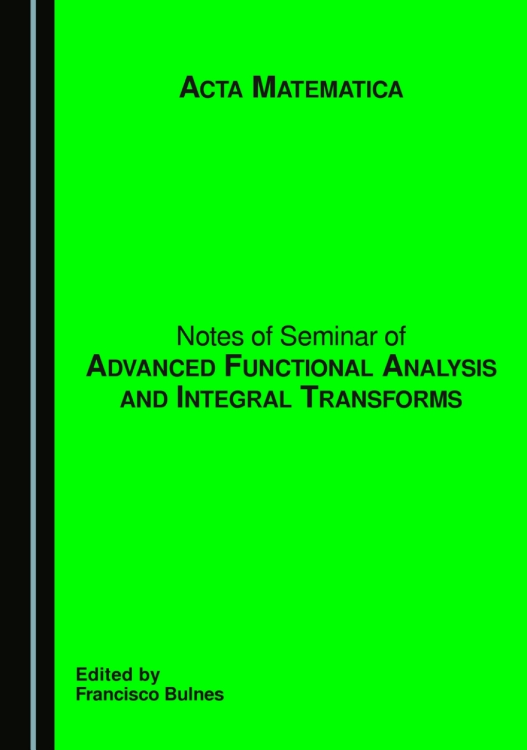 Notes of Seminar of Advanced Functional Analysis and Integral Transforms Acta Matematica 1st Edition â€“ PDF/EPUB Version Downloadable