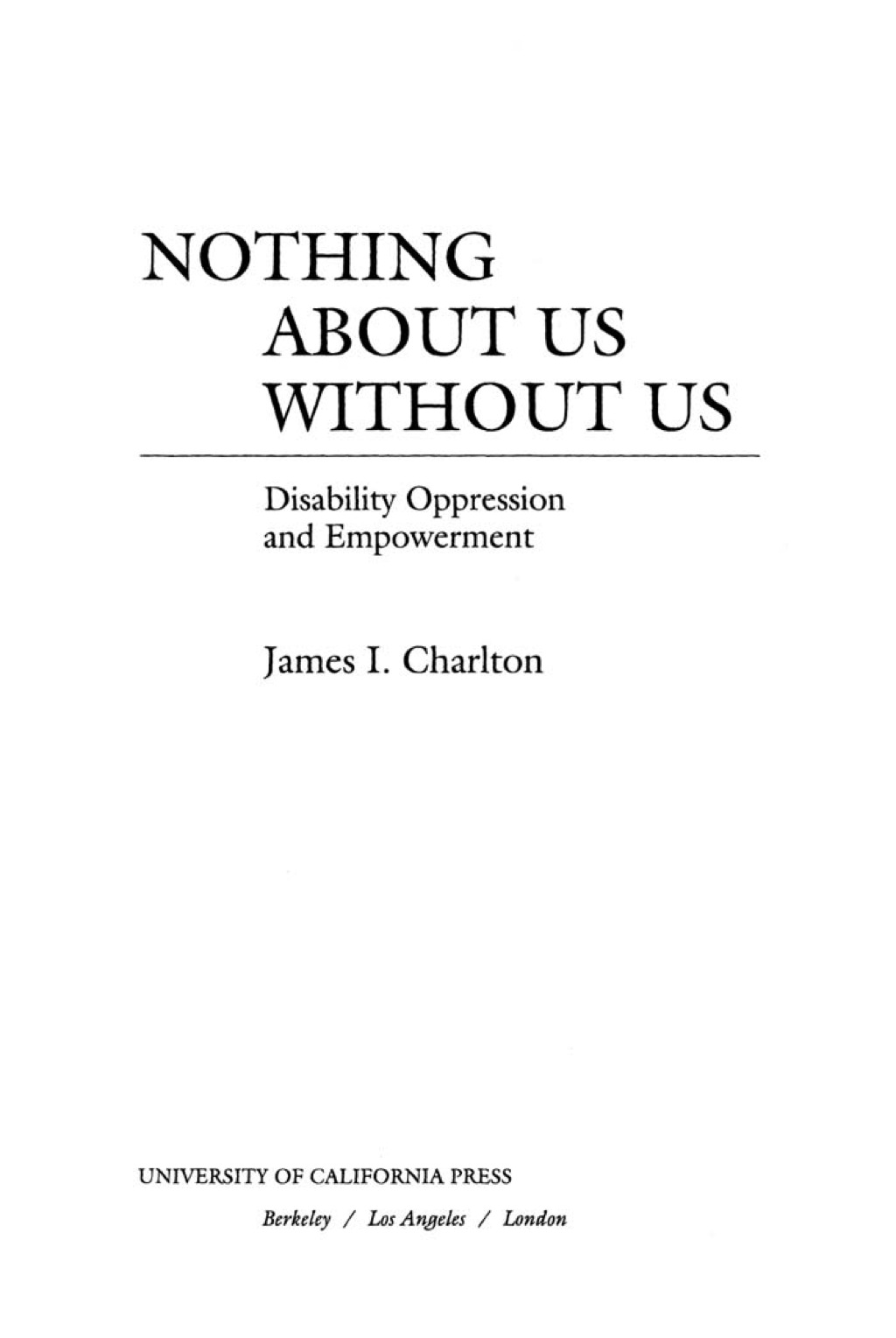 Nothing About Us Without Us Disability Oppression and Empowerment 1st Edition - (PDF/EPUB Version)