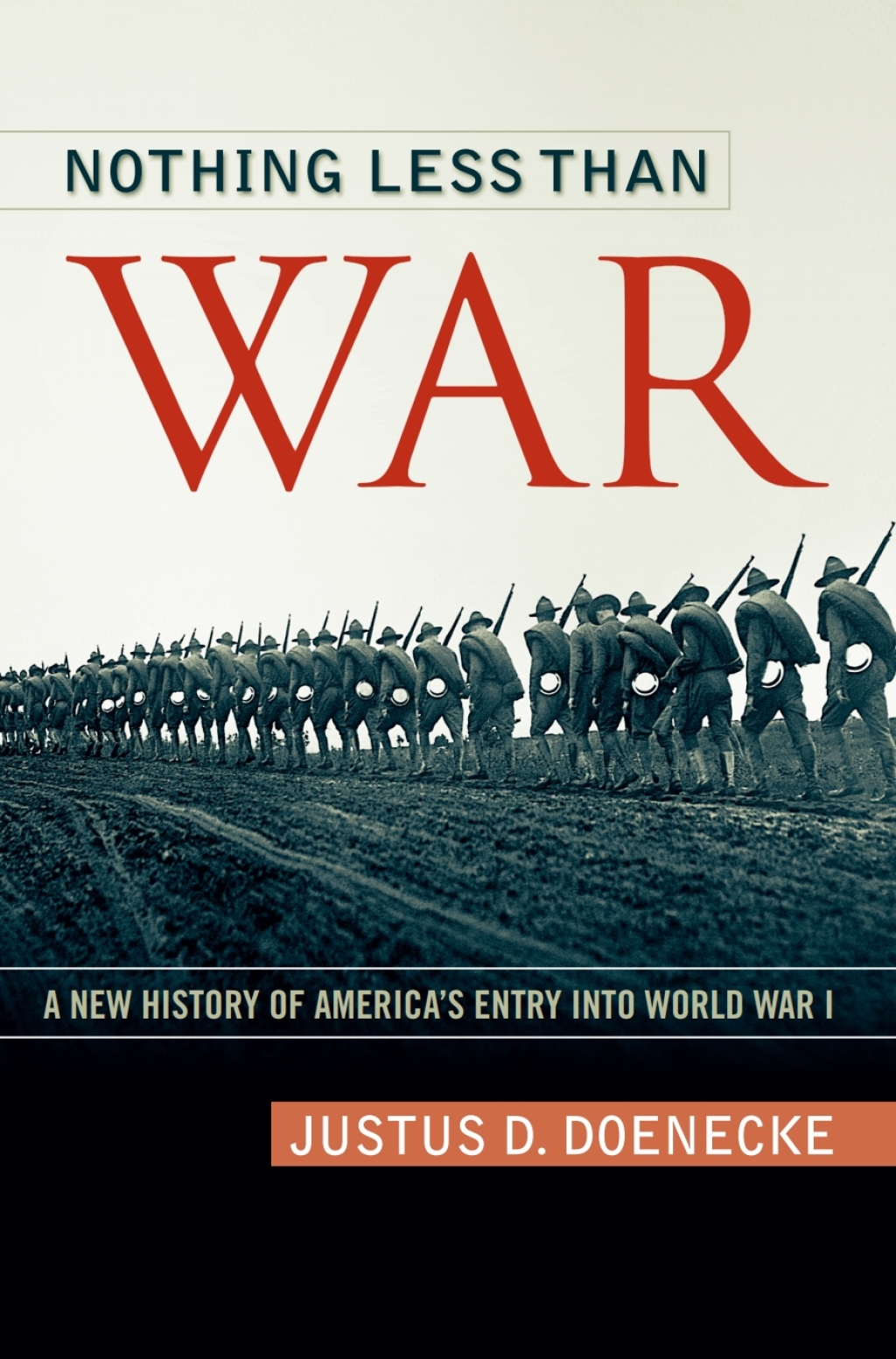 Nothing Less Than War A New History of Americaâ€™s Entry into World War I  â€“ PDF/EPUB Version Downloadable
